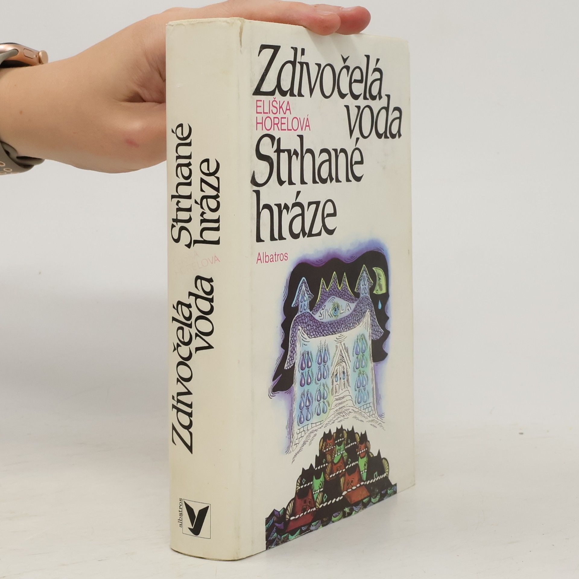 Eliška Horelová Zdivočelá voda. Strhané hráze