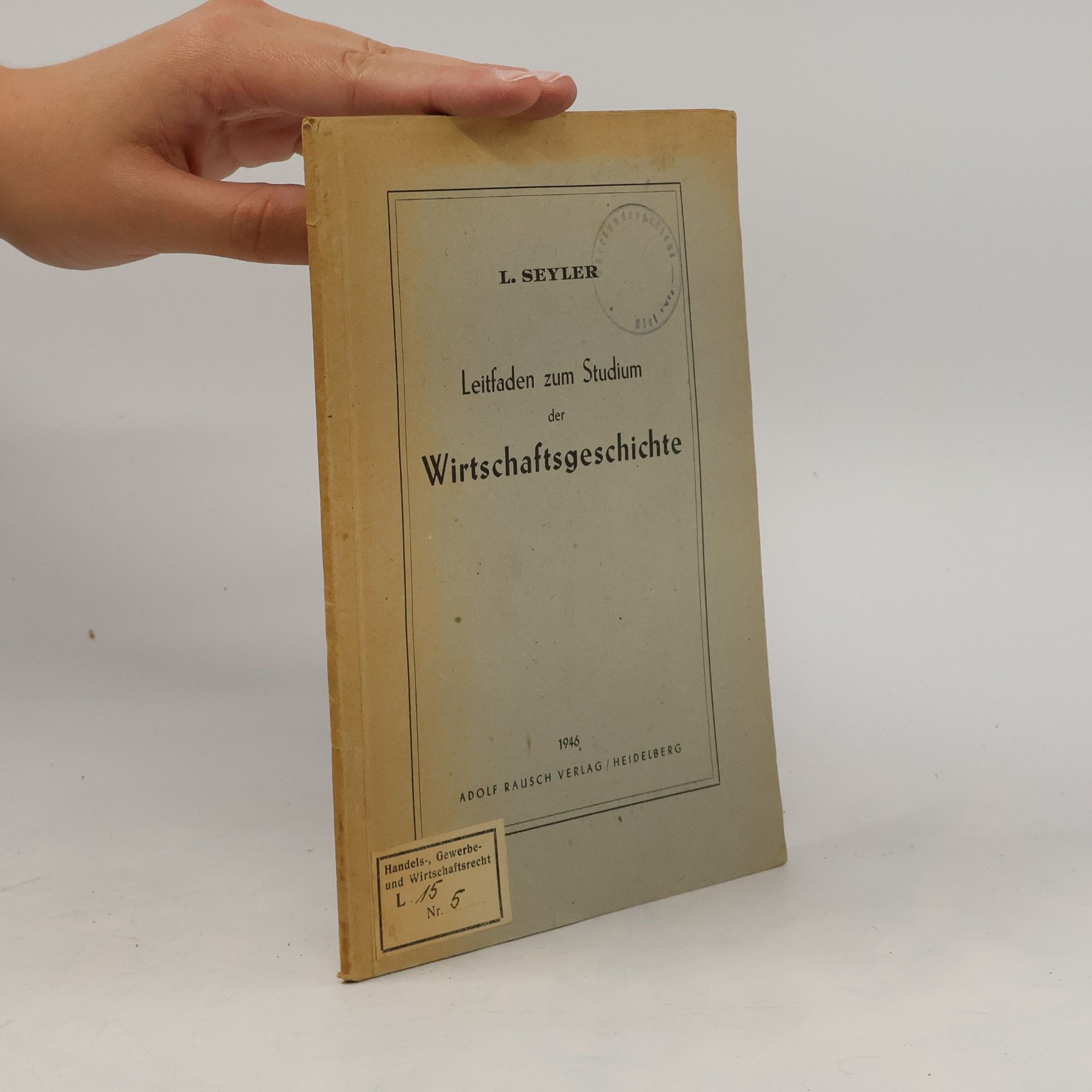 L. Seyler Leitfaden zum Studium der Wirtschaftsgeschichte
