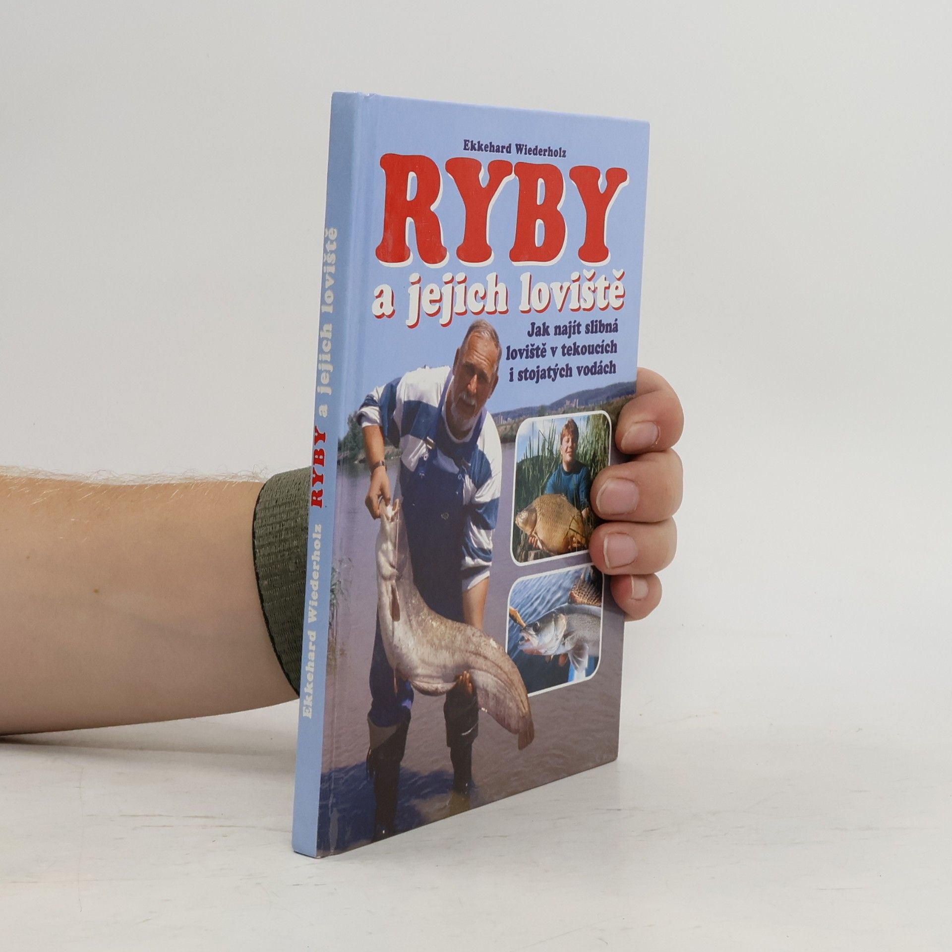 Ekkehard Wiederholz Ryby a jejich loviště - jak najít slibná loviště v tekoucích i stojatých vodách