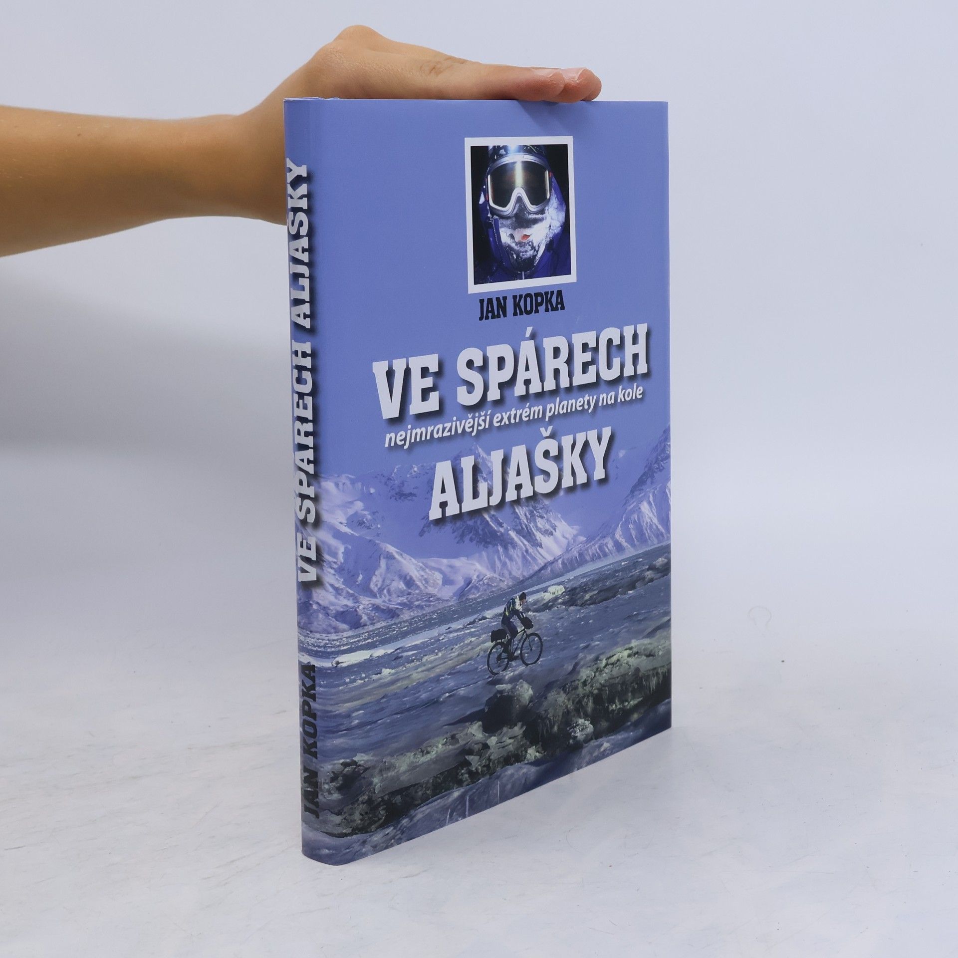 Jan Kopka Ve spárech Aljašky. Nejmrazivější extrém planety na kole