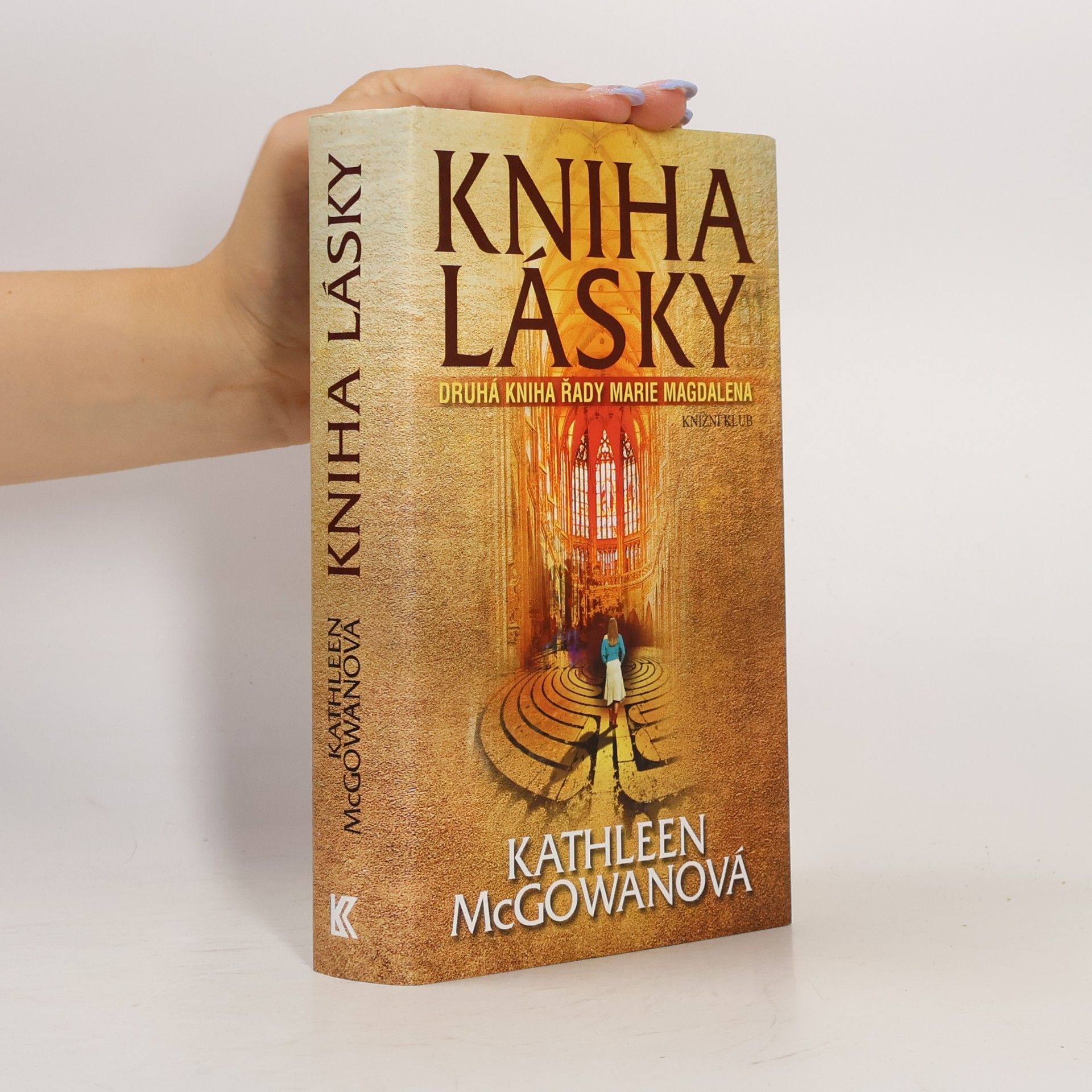 Kathleen McGowan Kniha lásky: Druhá kniha řady Marie Magdalena
