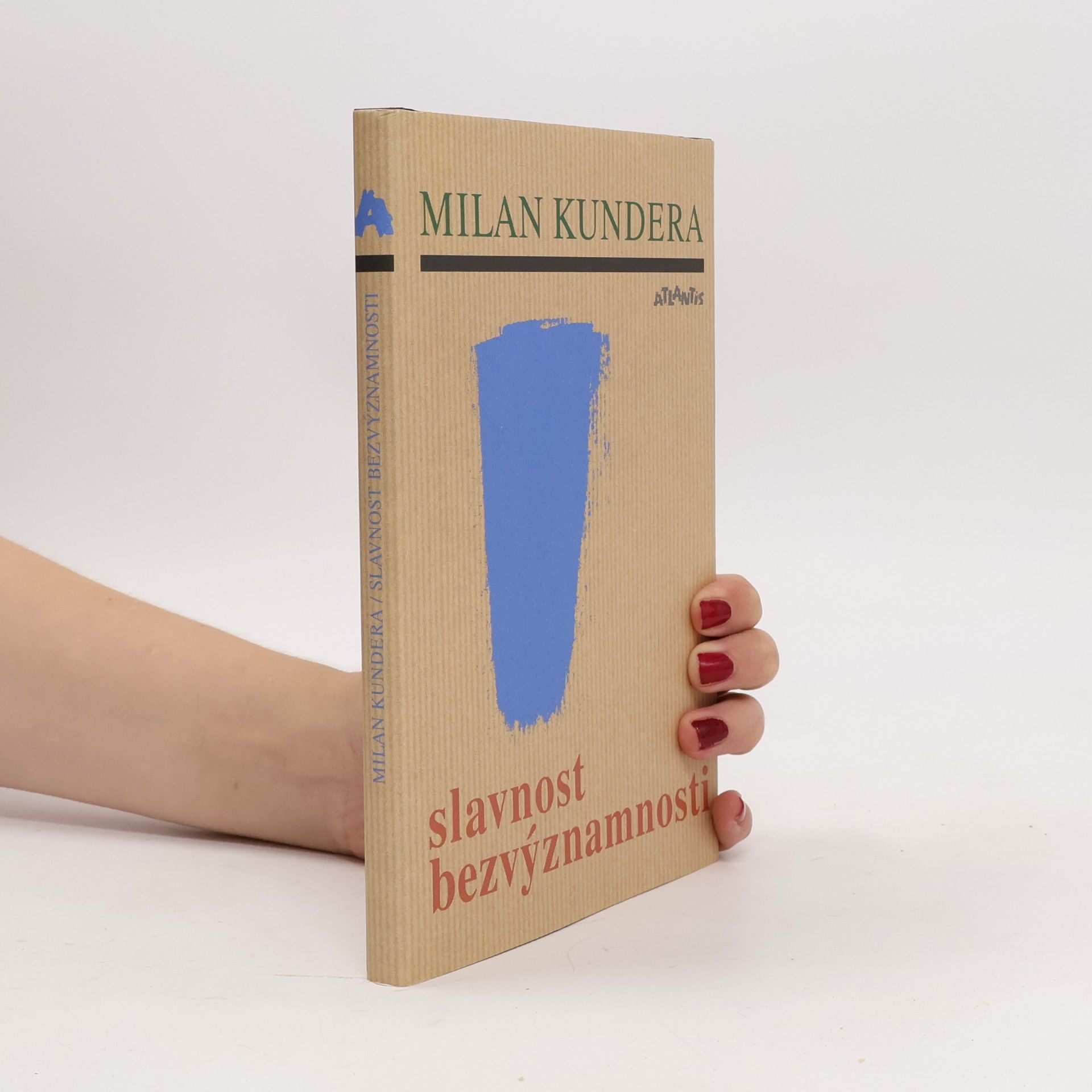 Milan Kundera Slavnost bezvýznamnosti
