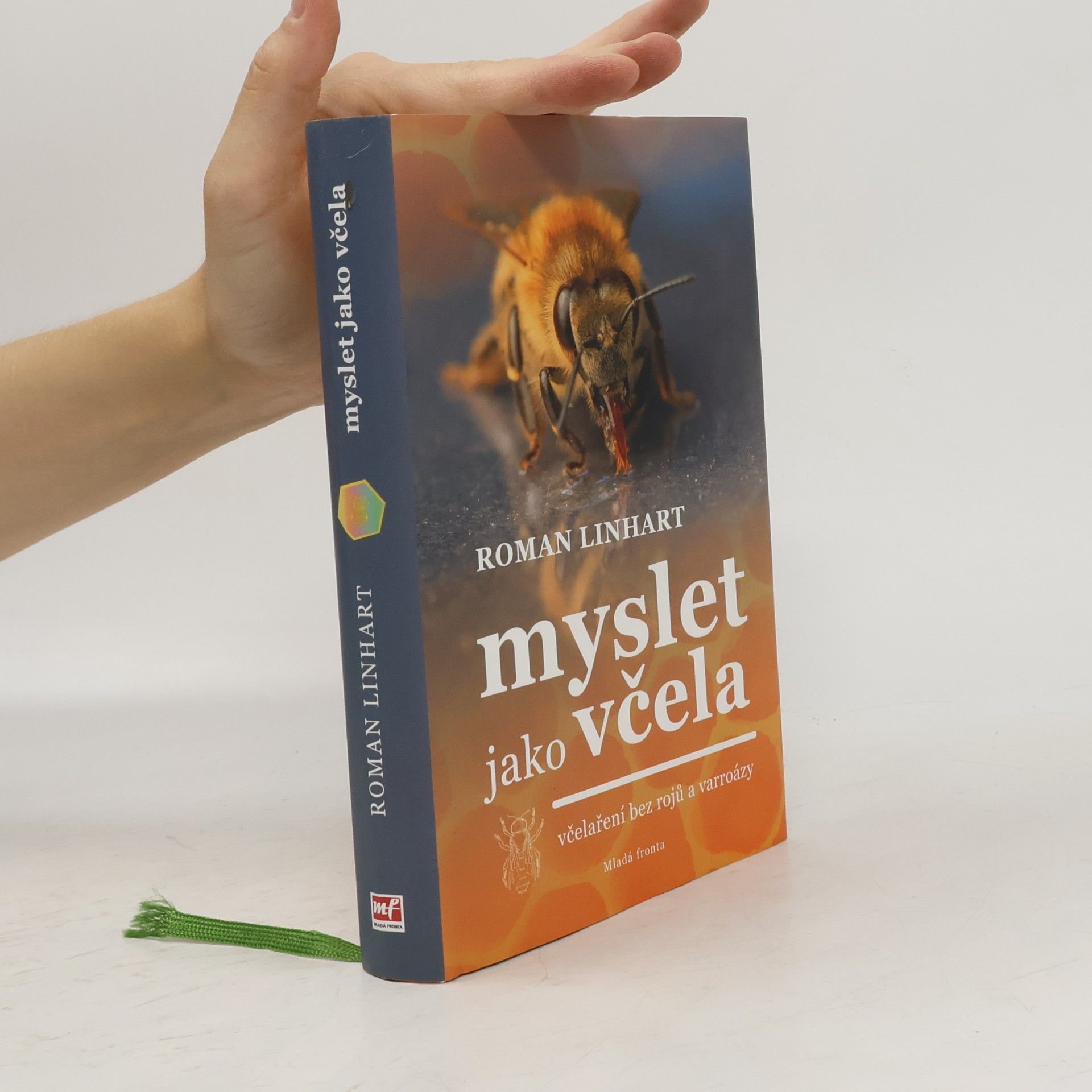 Roman Linhart Myslet jako včela : včelaření bez rojů a varroázy