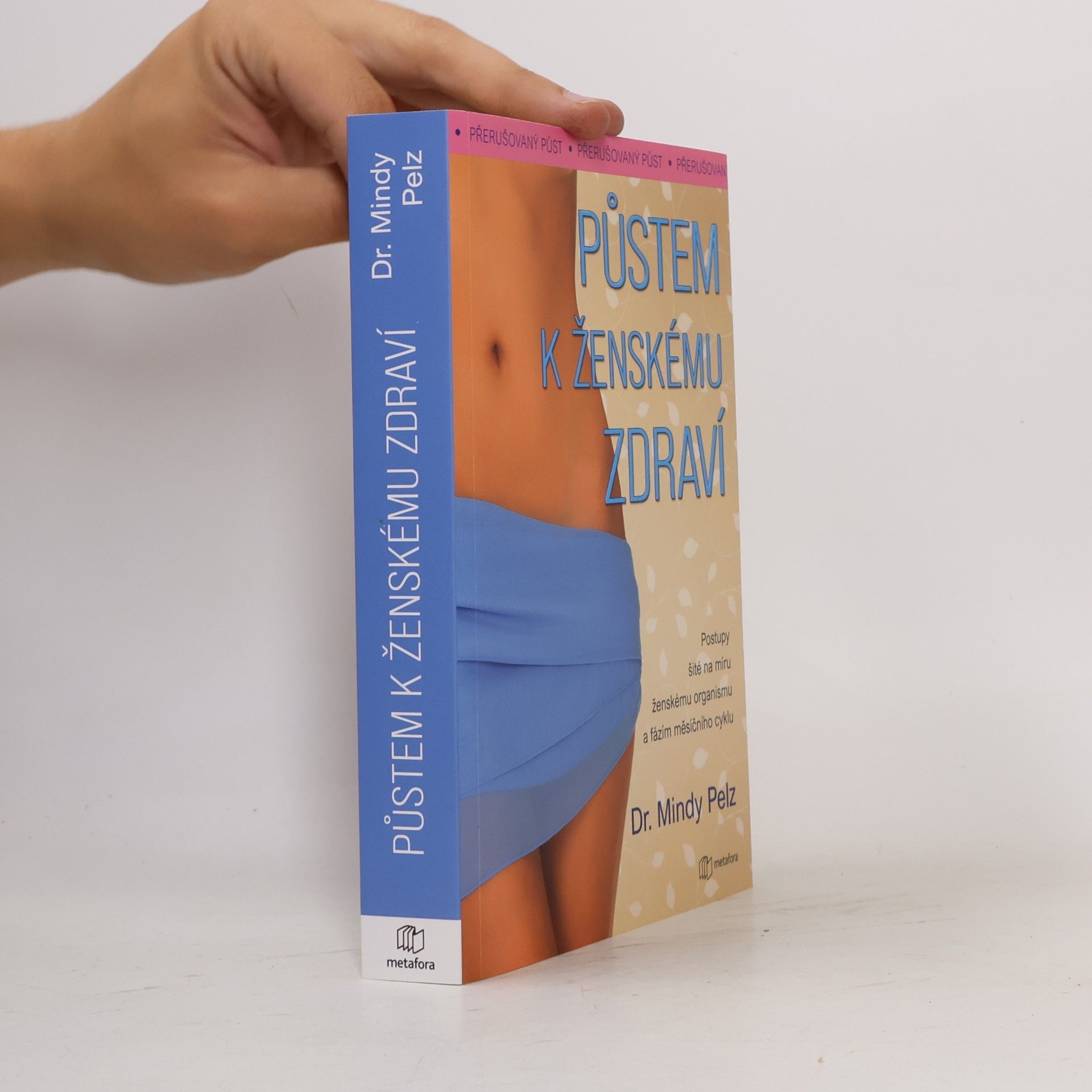 Půstem k ženskému zdraví - Jak spálit přebytečný tuk, docílit hormonální rovnováhy a vitality