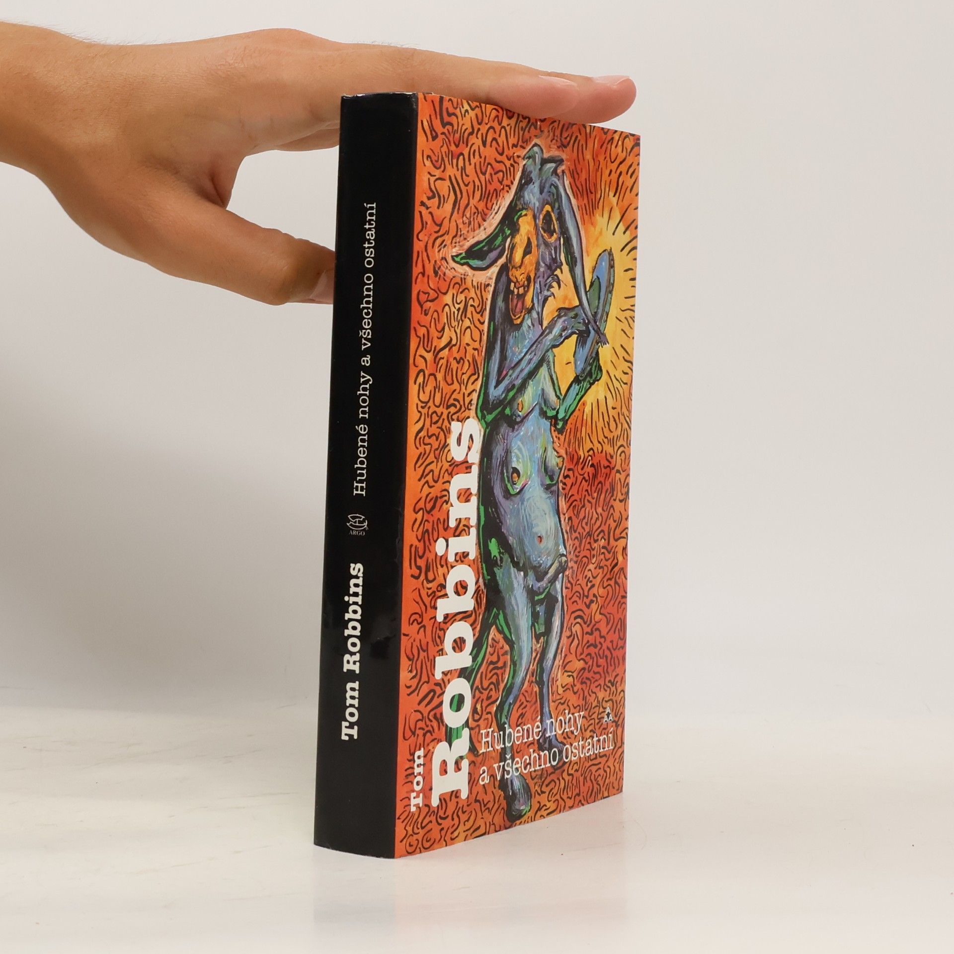 Tom Robbins Hubené nohy a všechno ostatní