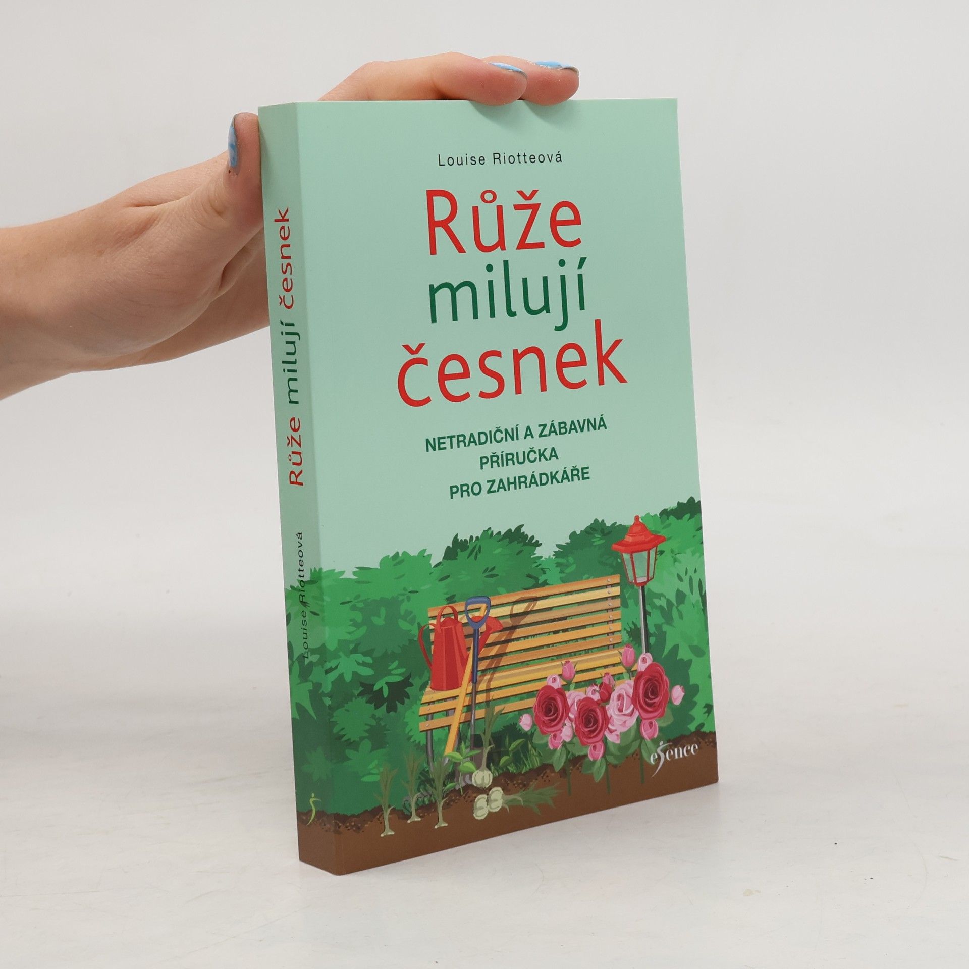 Louise Riotte Růže milují česnek
