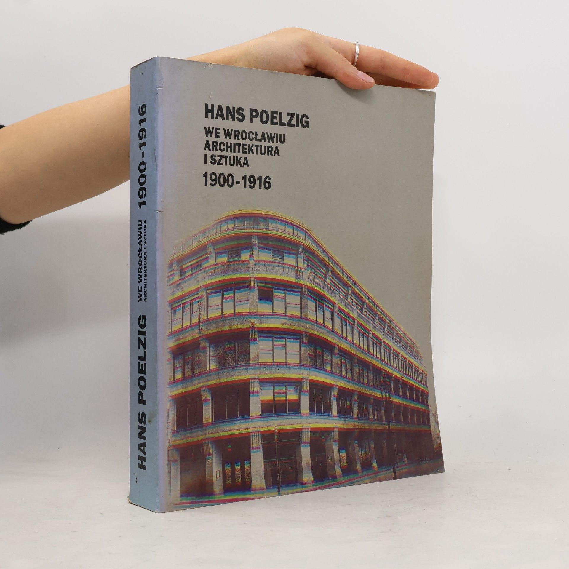 Jerzy Ilkosz Hans Poelzig we Wrocławiu, architektura i sztuka 1900 - 1916