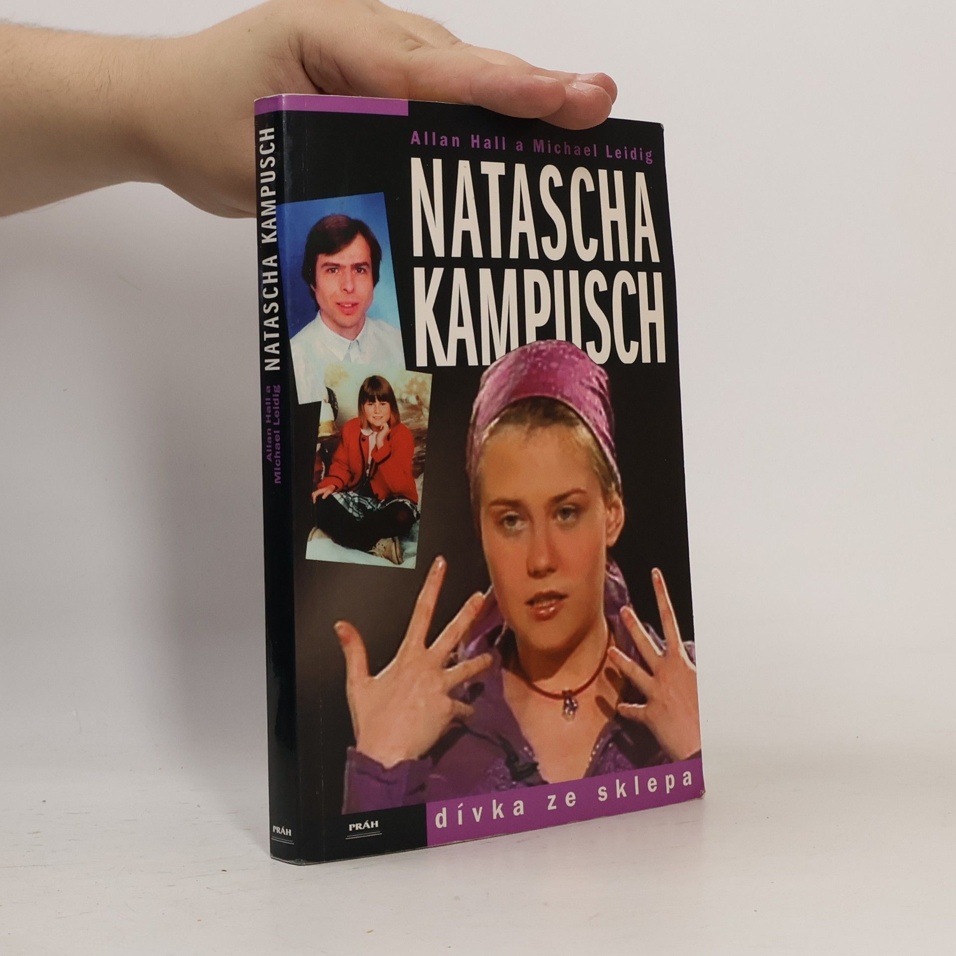Michael Leidig Natascha Kampusch. Dívka ze sklepa