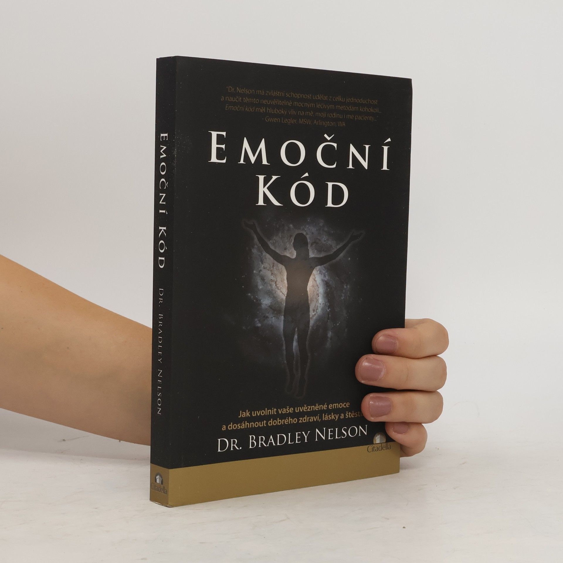 Bradley Nelson Emoční kód: Jak uvolnit vaše uvězněné emoce a dosáhnout dobrého zdraví, lásky a štěstí