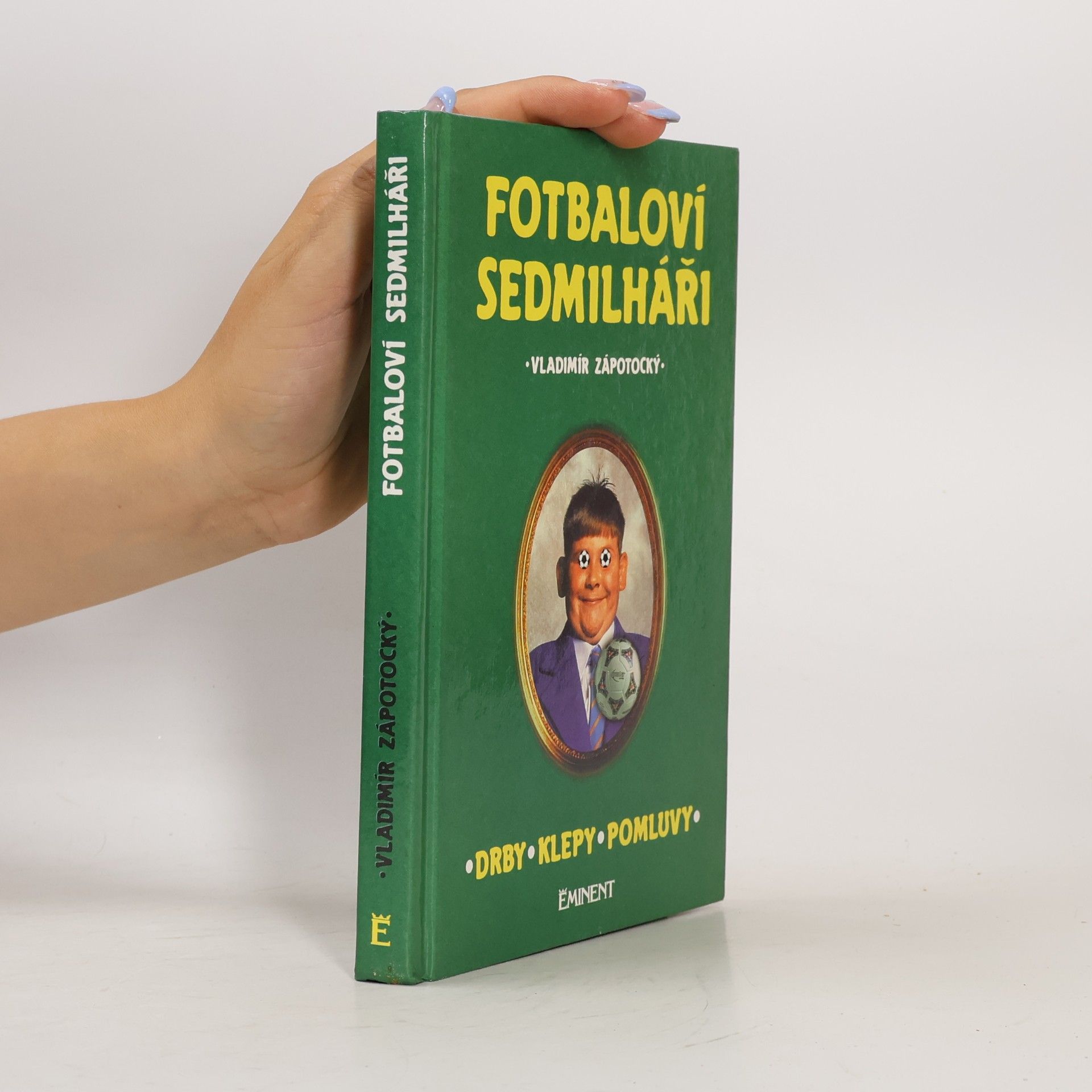 Vladimír Zápotocký Fotbaloví sedmilháři. Drby, klepy, pomluvy