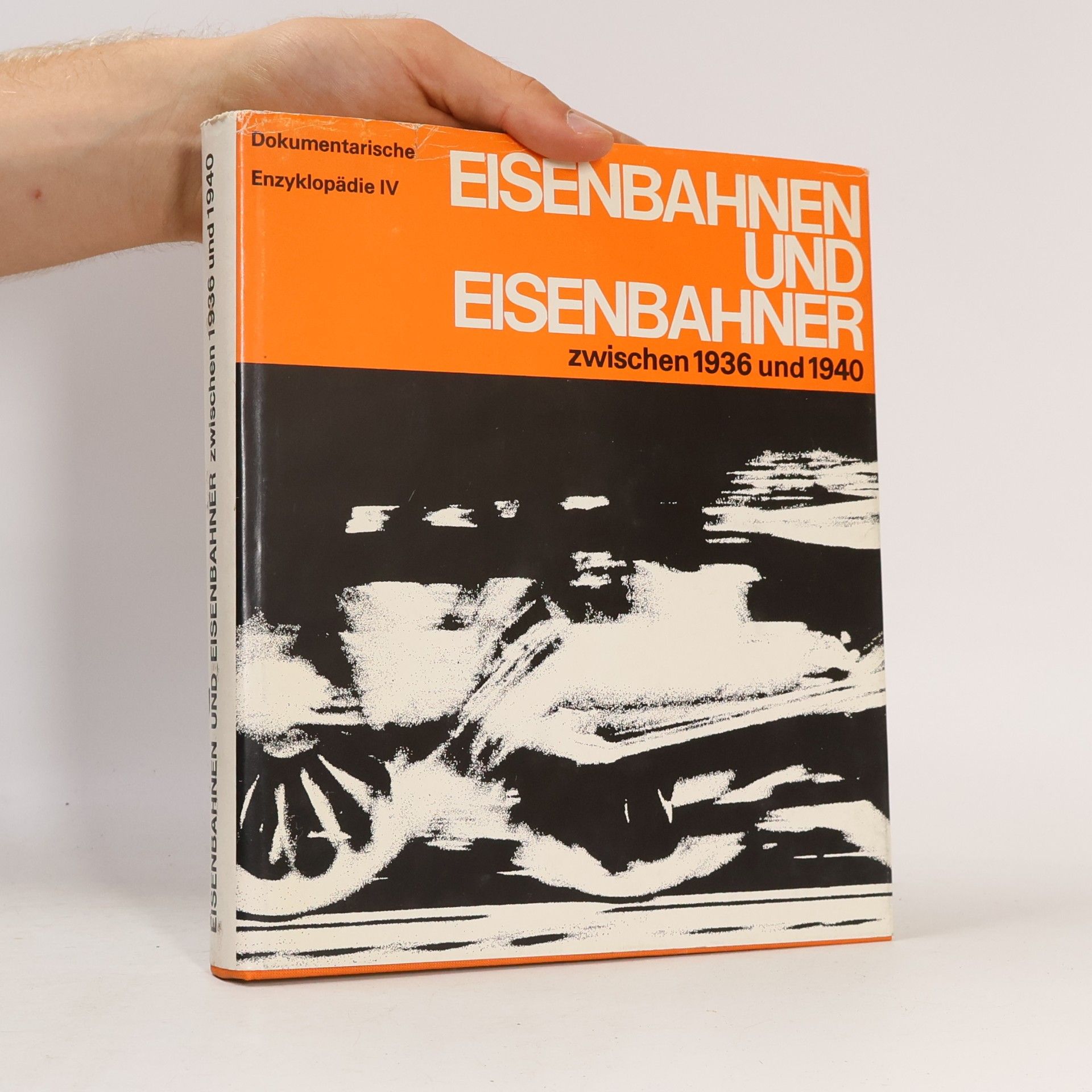 Autorenkollektiv Dokumentarische Enzyklopädie - 4: Eisenbahnen und Eisenbahner