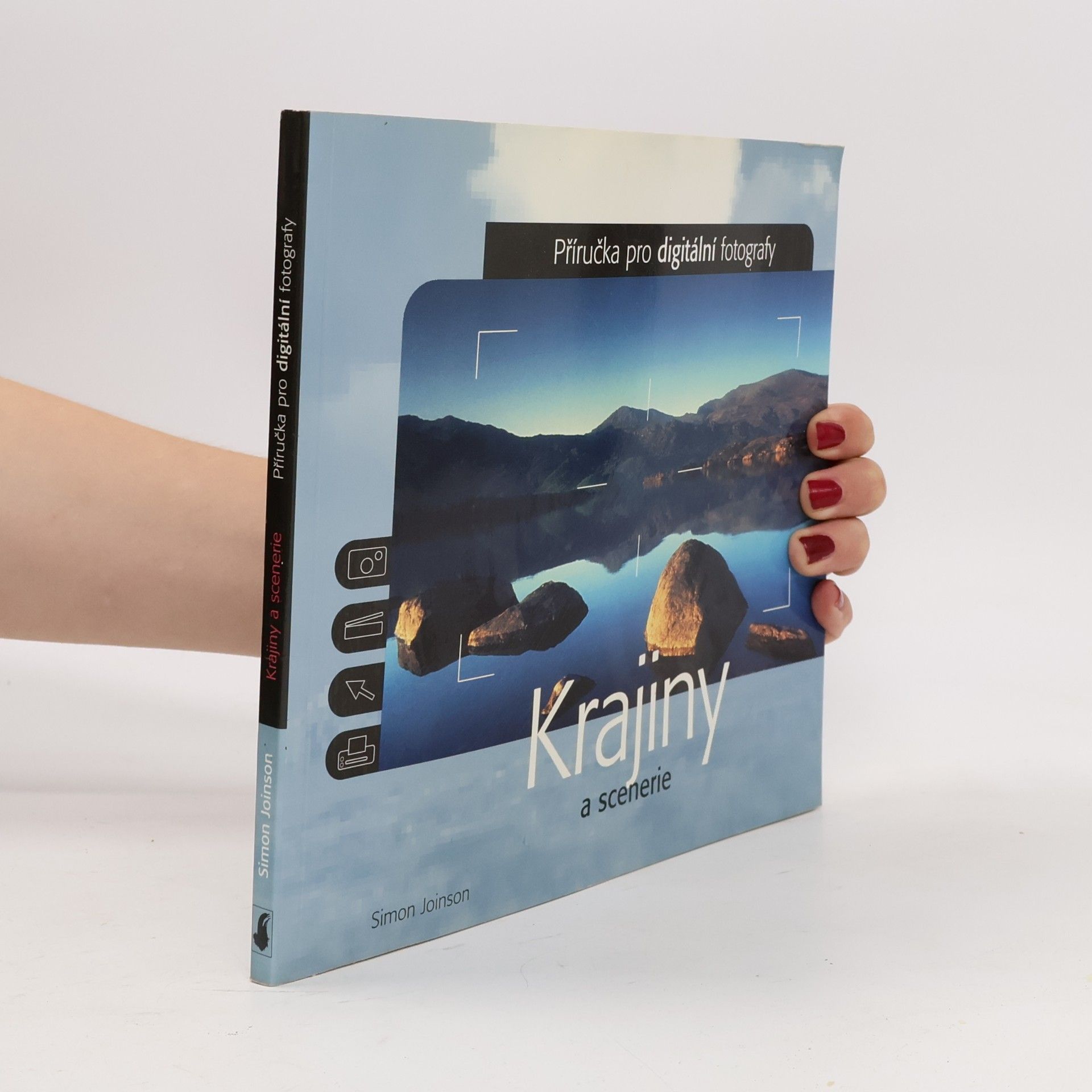 Simon Joinson Krajiny a scenerie. Příručka pro digitální fotografy
