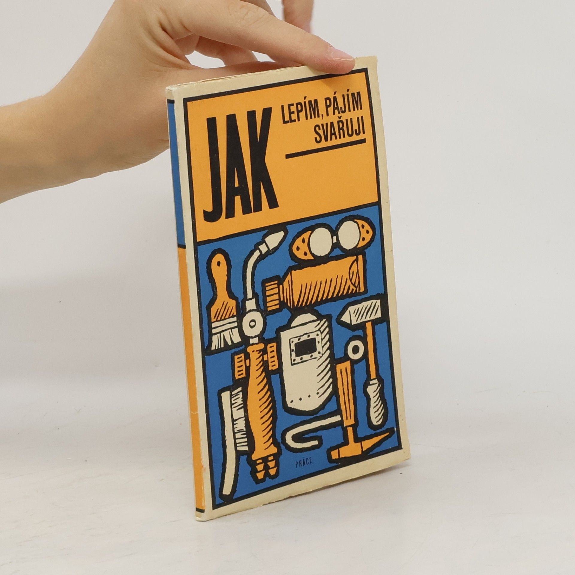 Jiří Novák Jak lepím, pájím, svařuji