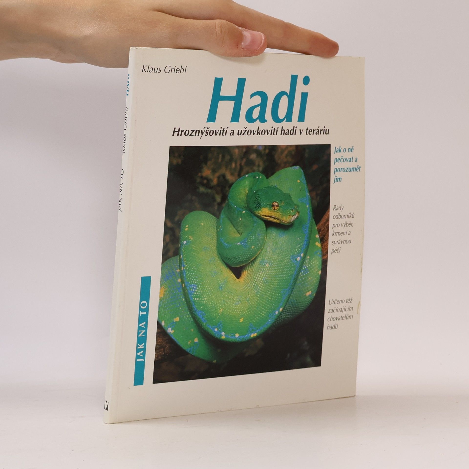 Klaus Griehl Hadi. Hroznýšovití a užovkovití hadi v teráriu