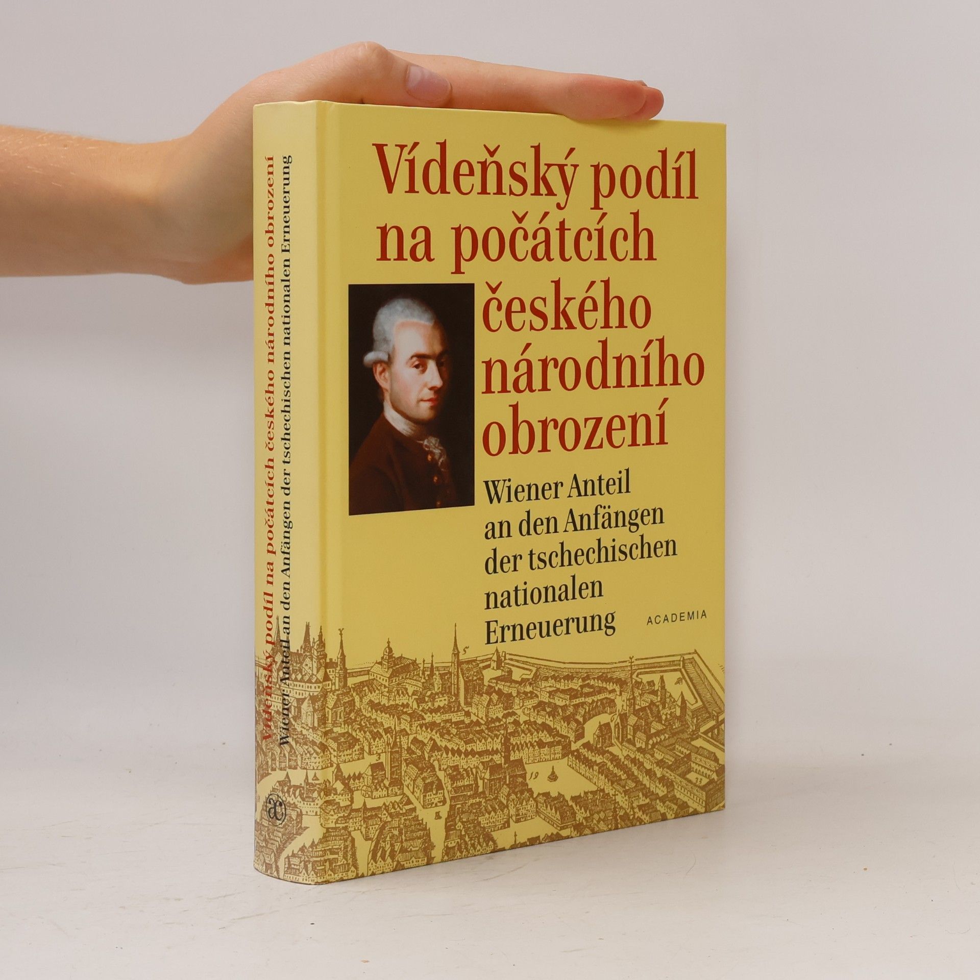Josef Vintr Vídeňský podíl na počátcích českého národního obrození = Wiener Anteil an den Anfängen der tschechischen nationalen Erneuerung