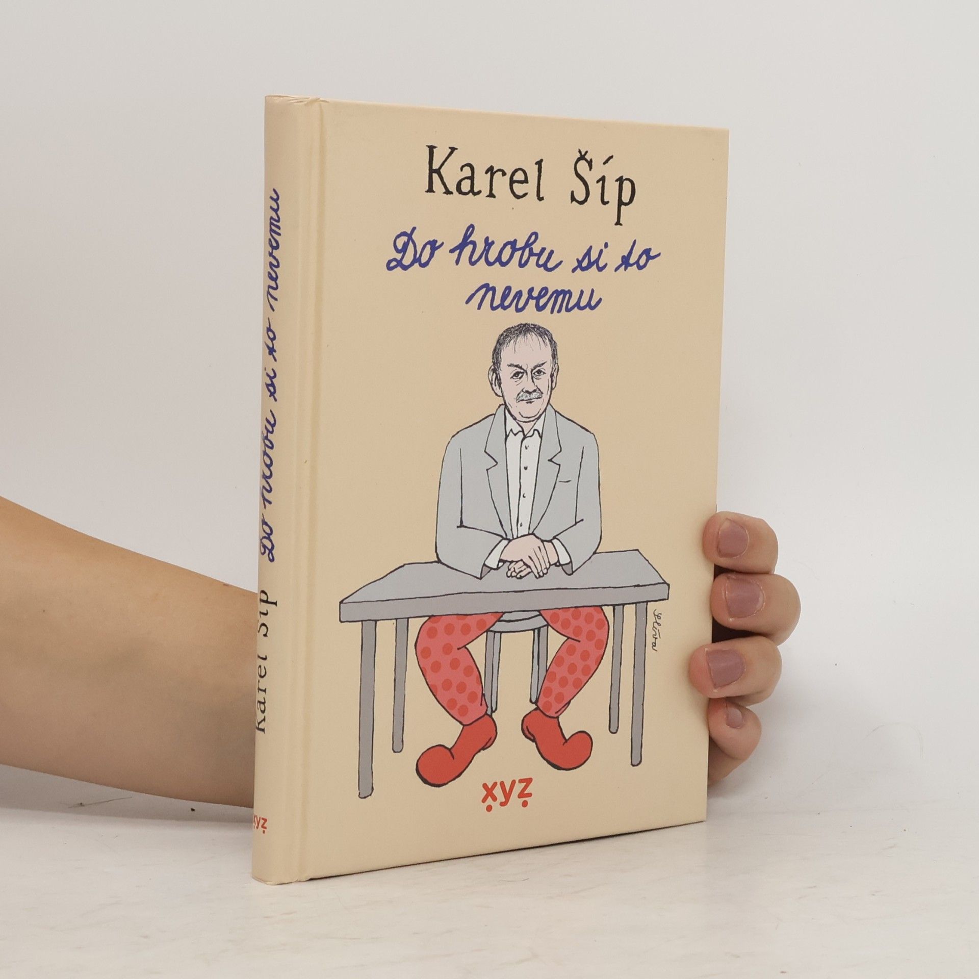 Karel Šíp Do hrobu si to nevemu