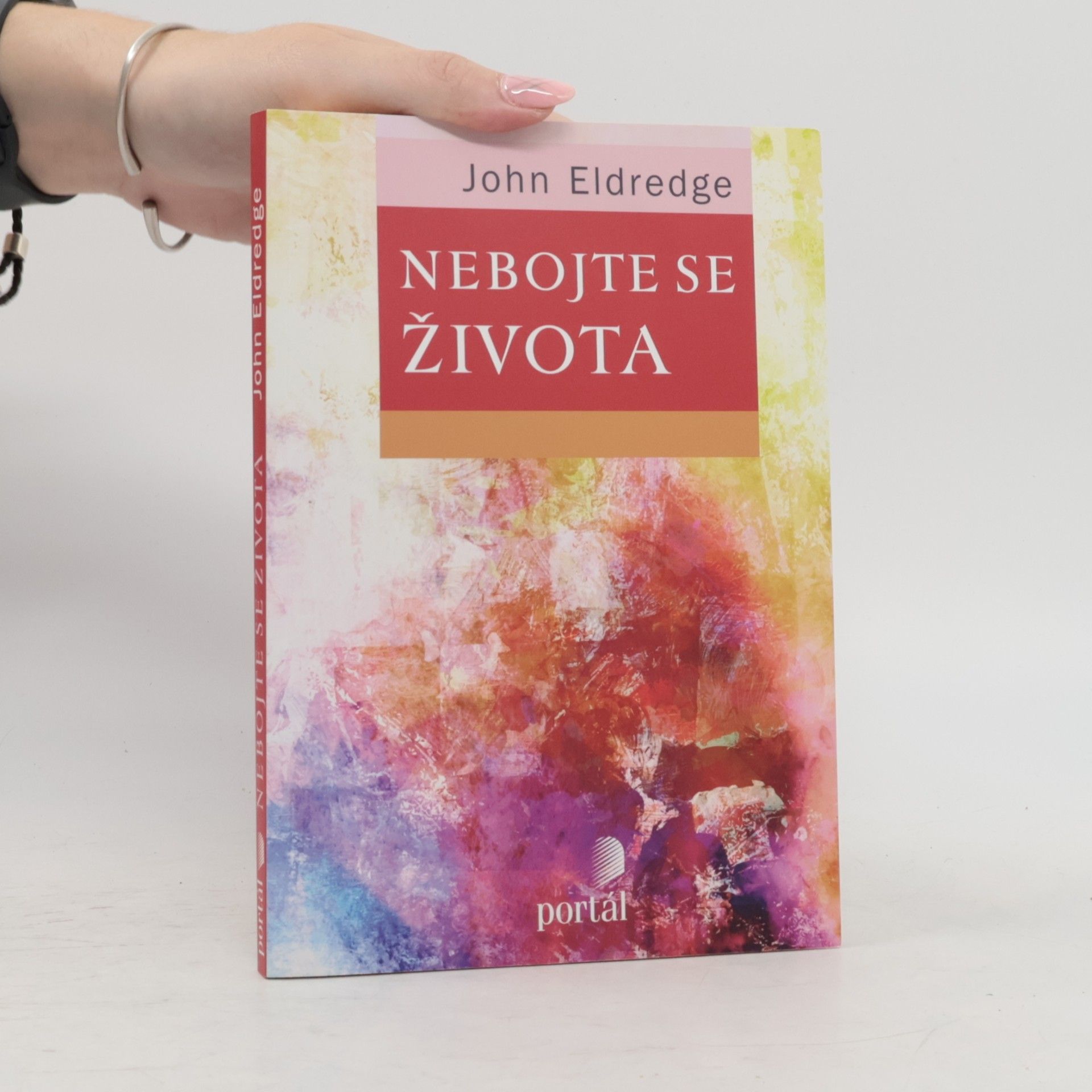 John Eldredge Nebojte se života
