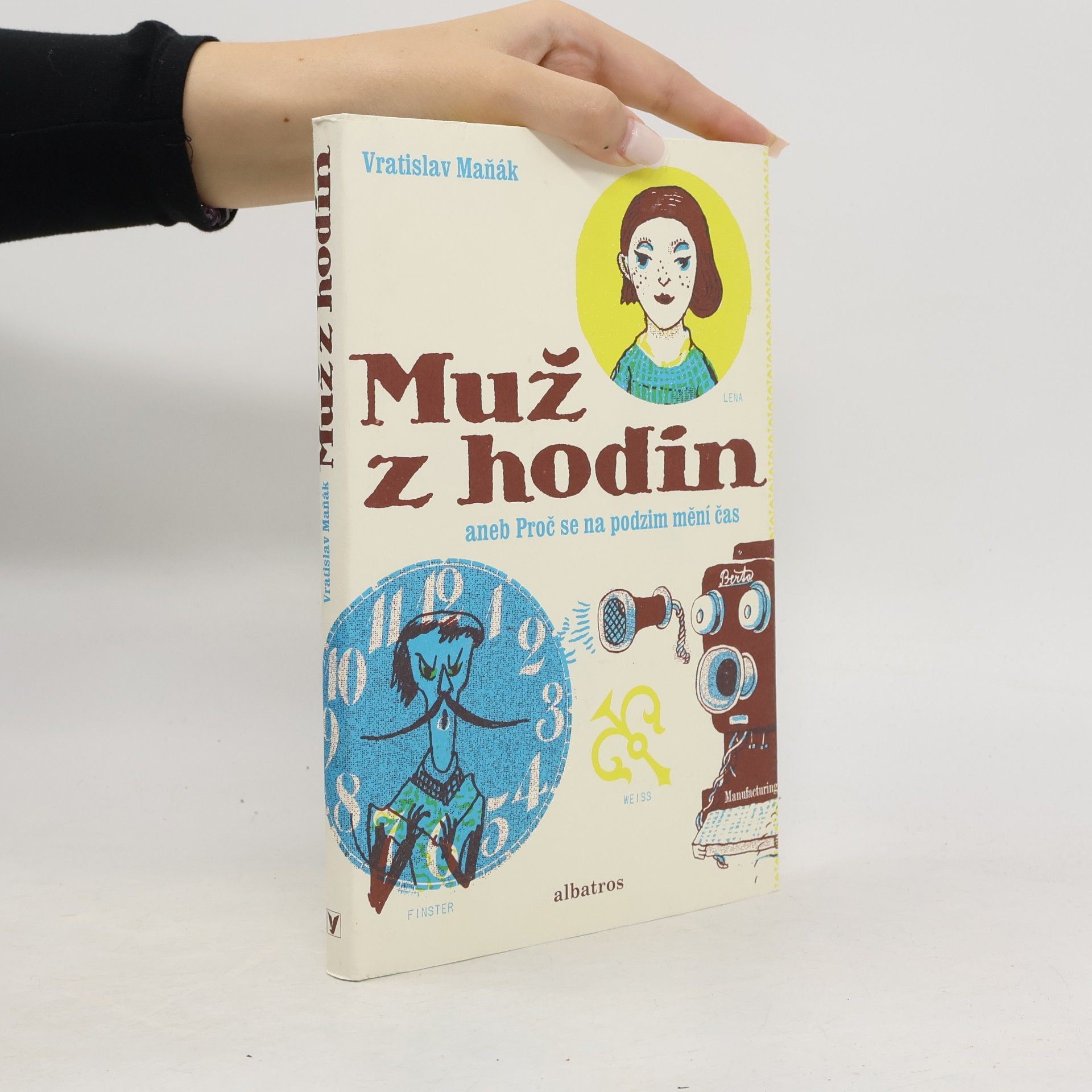Vratislav Maňák Muž z hodin, aneb, Proč se na podzim mění čas