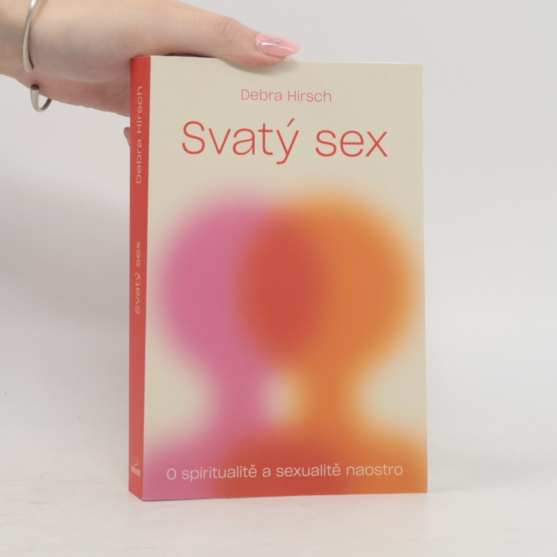 Debra Hirsch Svatý sex. O spiritualitě a sexualitě naostro