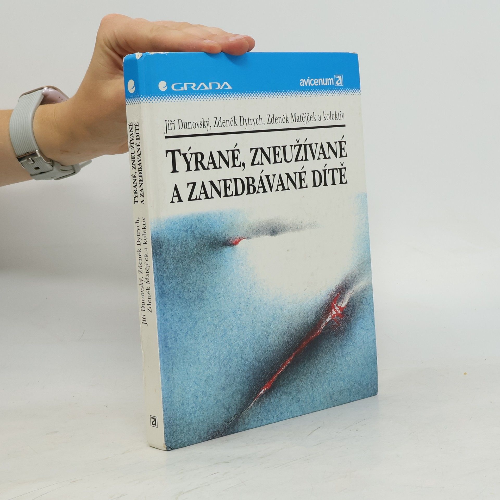 Jiří Dunovský Týrané, zneužívané a zanedbávané dítě
