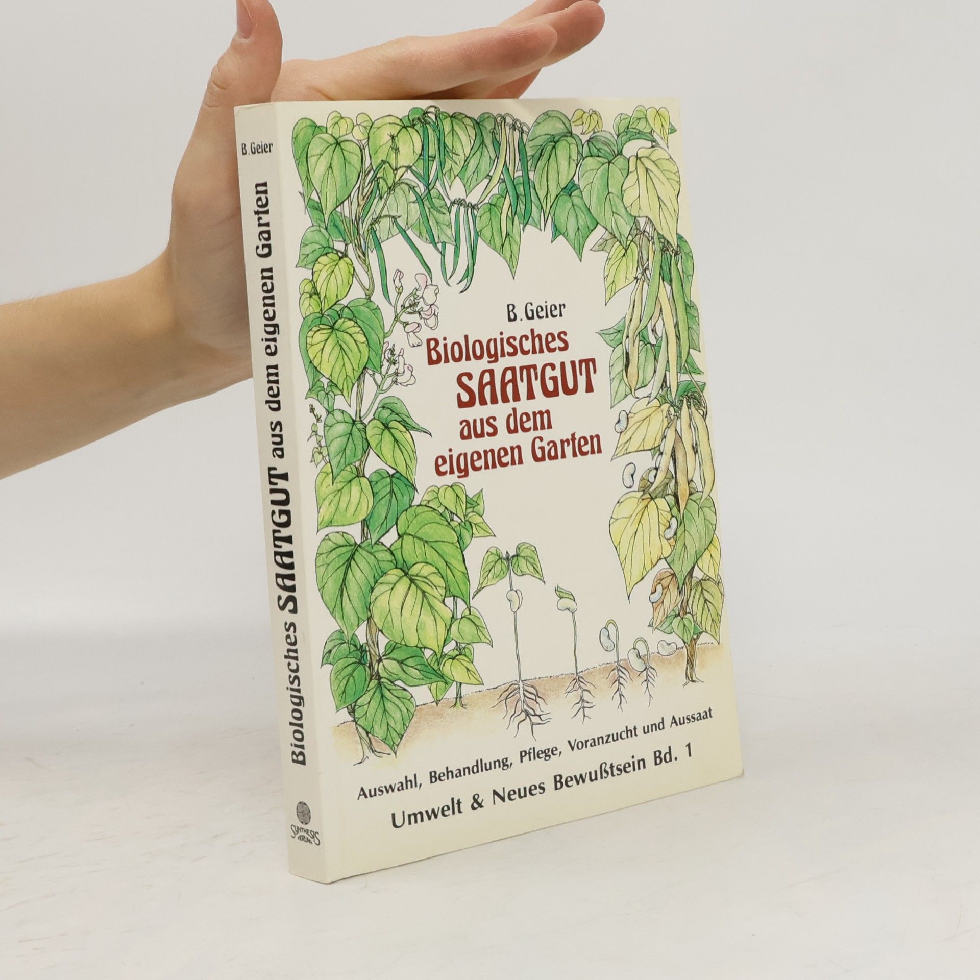 Bernward Geier Umwelt & Neues Bewusstsein - 1: Biologisches Saatgut aus dem eigenen Garten