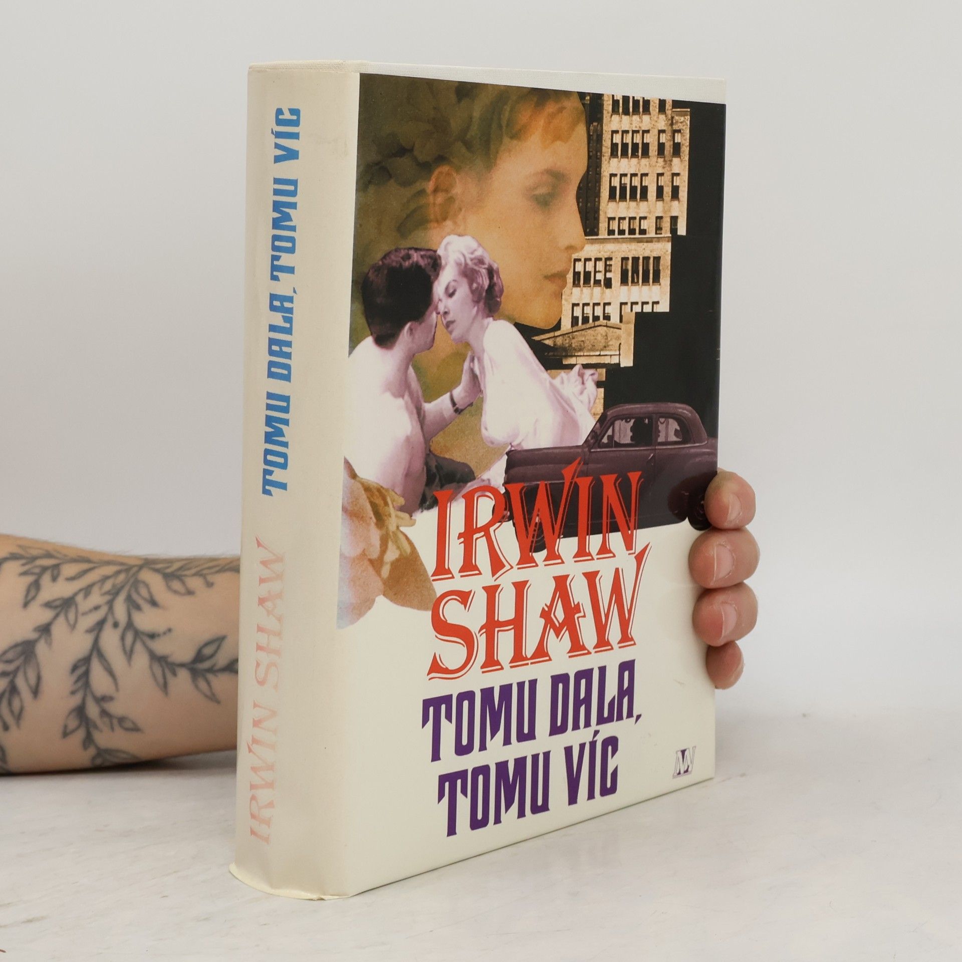 Irwin Shaw Tomu dala, tomu víc