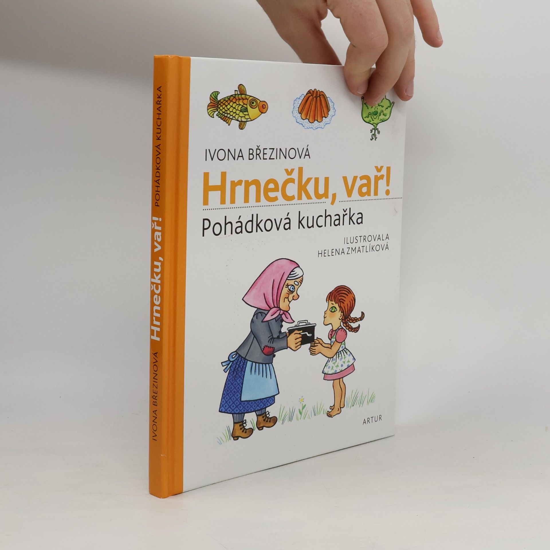 Ivona Březinová Hrnečku, vař! : pohádková kuchařka