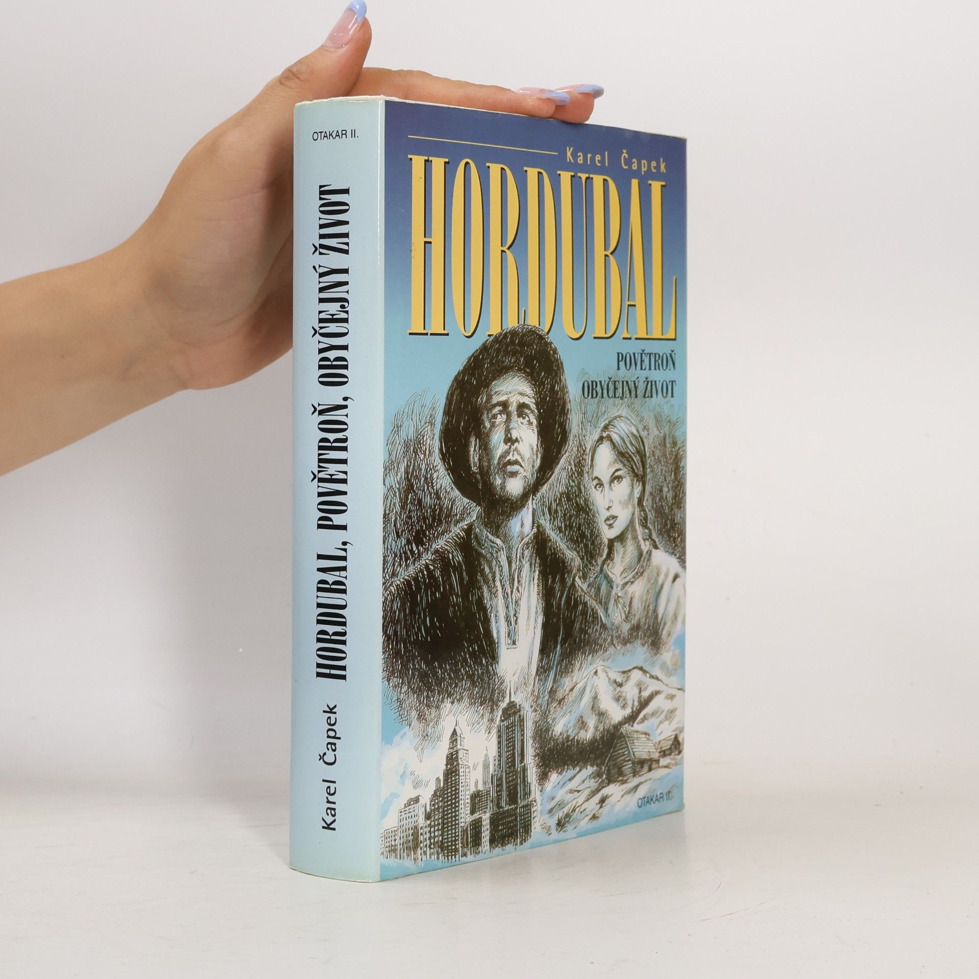 Hordubal / Povětroň / Obyčejný život