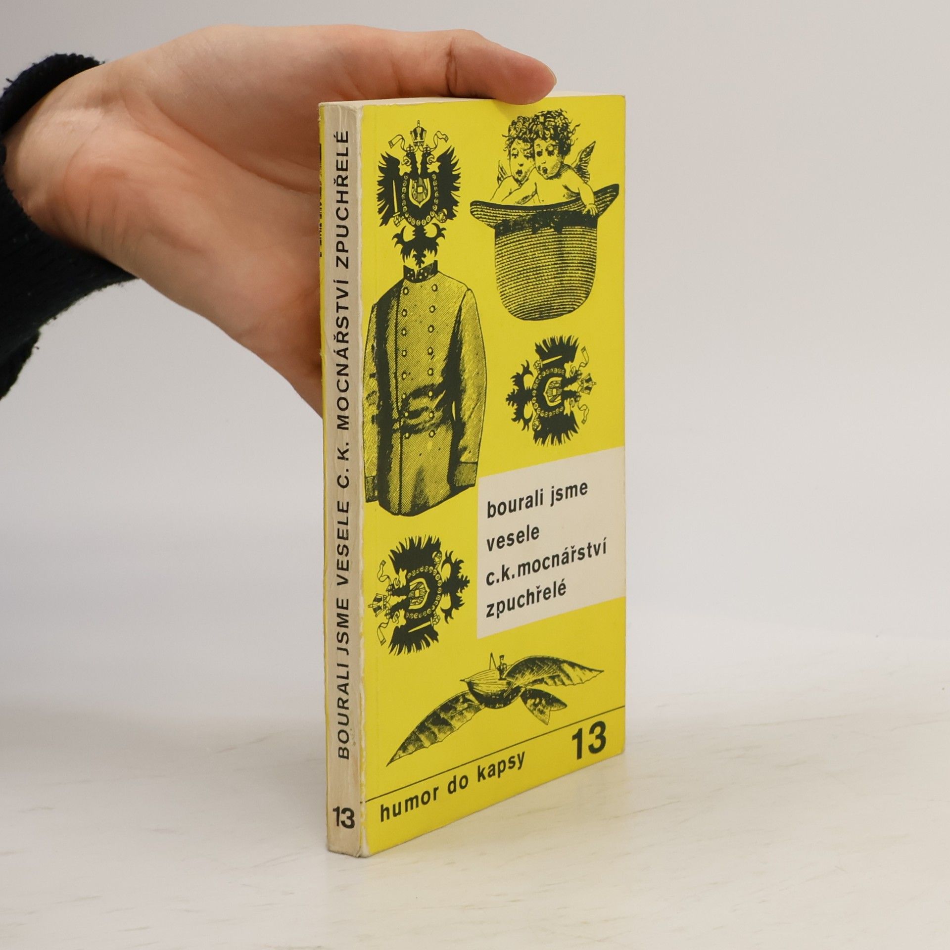 Autorenkollektiv Humor do kapsy 13. Bourali jsme vesele. C. K. mocnářství. Zpuchřelé