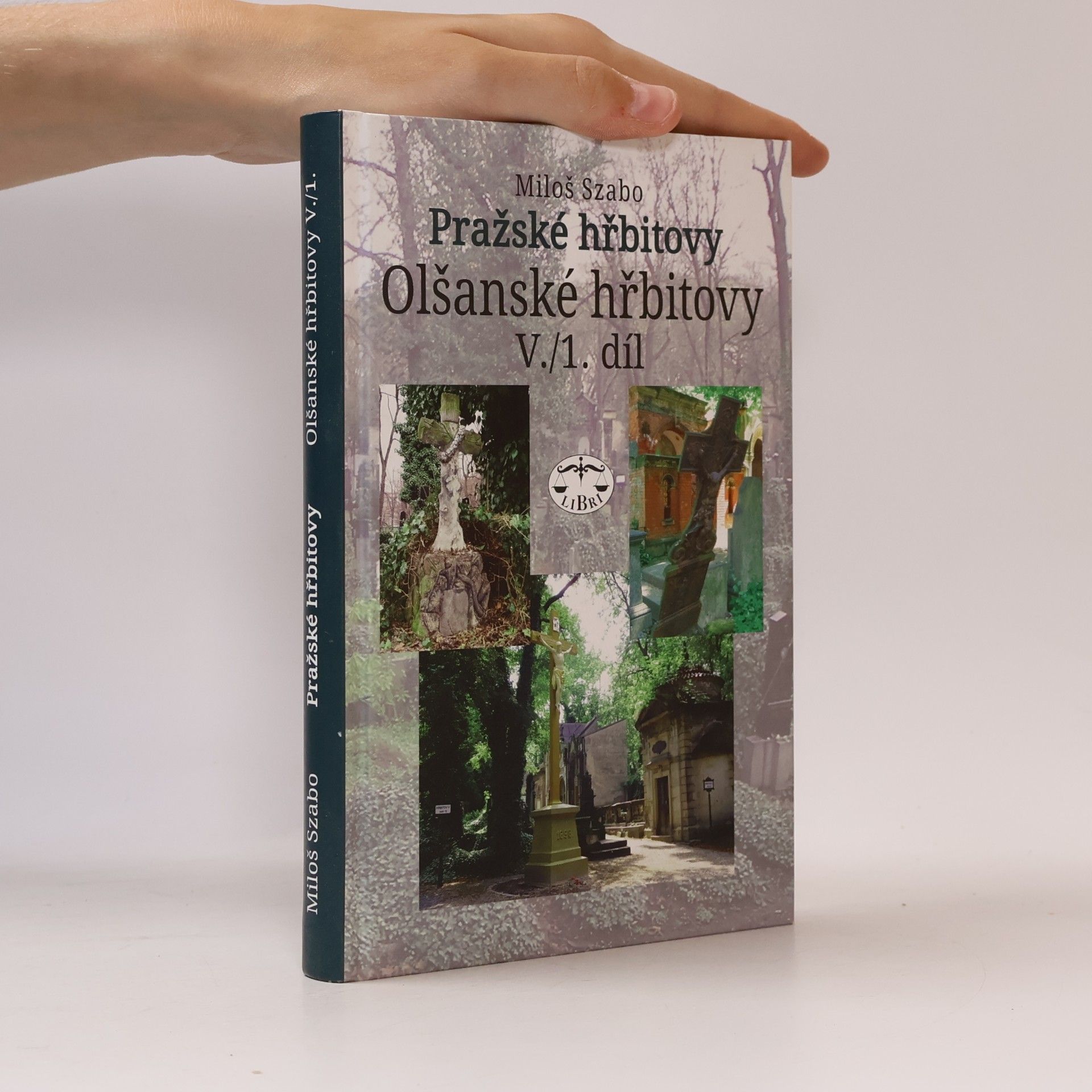 Miloš Szabo Pražské hřbitovy - Olšanské hřbitovy V. /1. díl