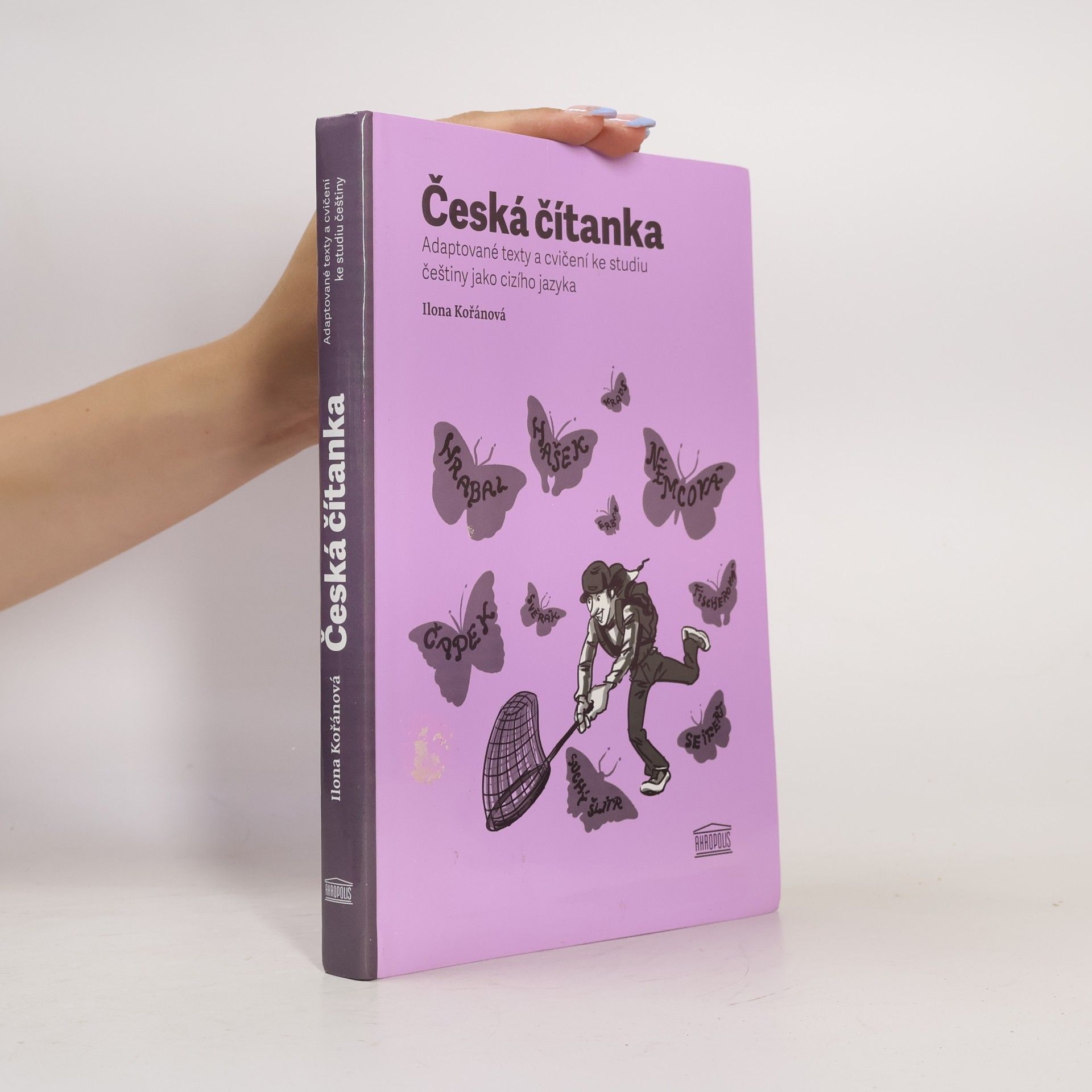 Ilona Kořánová Česká čítanka: adaptované texty a cvičení ke studiu češtiny jako cizího jazyka