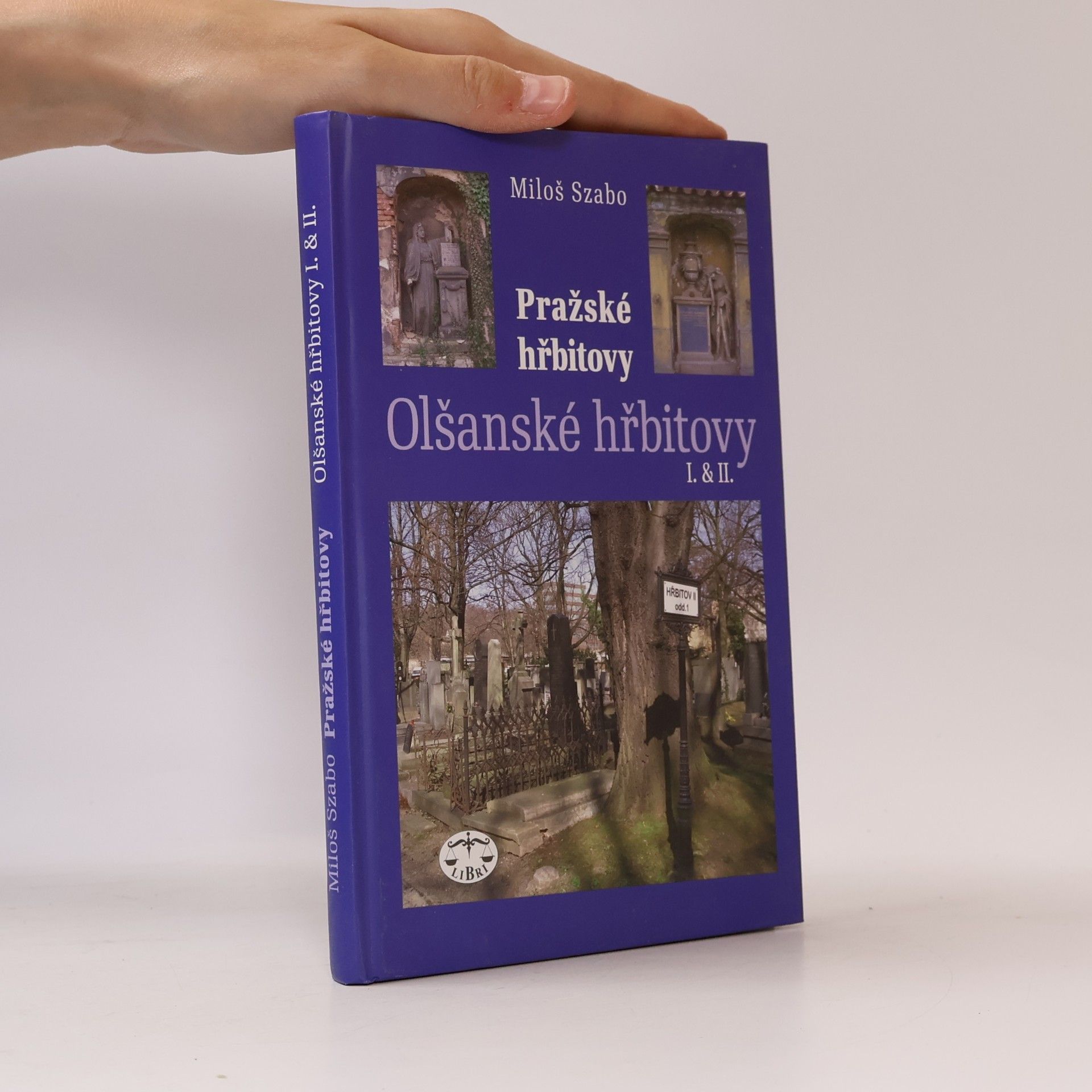 Miloš Szabo Pražské hřbitovy. Olšanské hřbitovy I. & II.