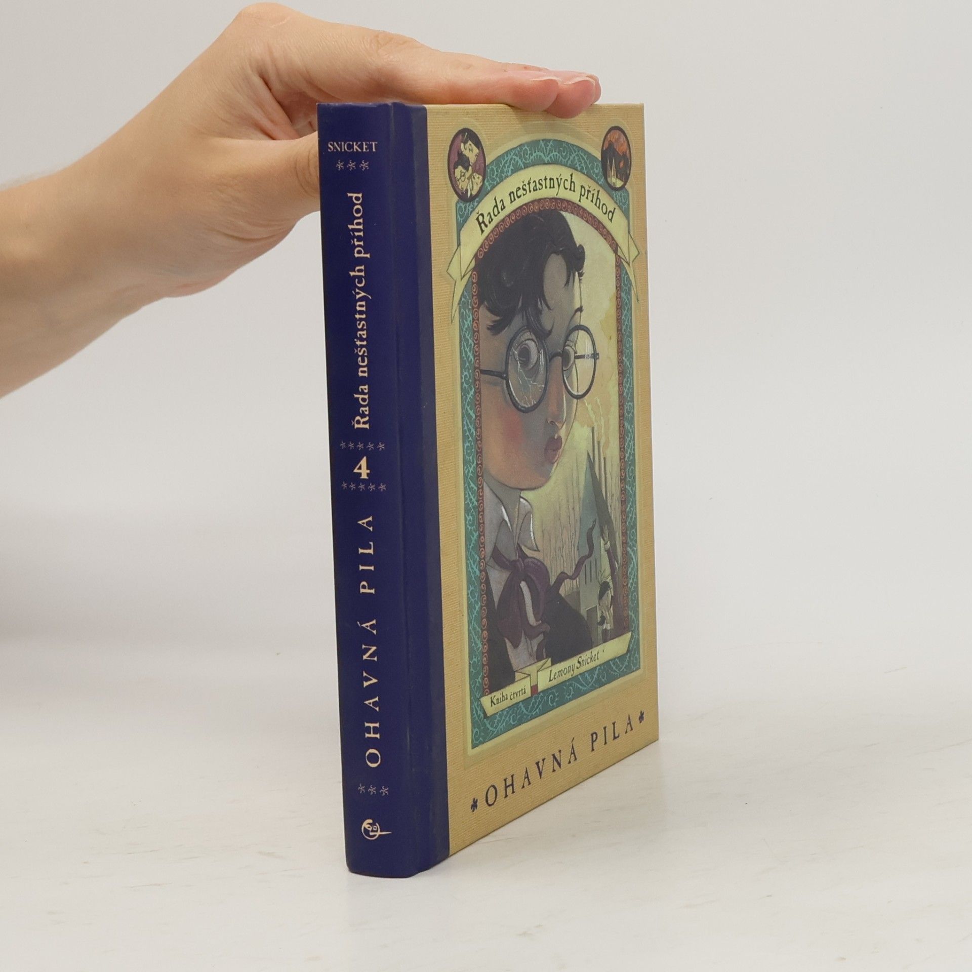 Lemony Snicket Řada nešťastných příhod. Kniha čtvrtá. Ohavná pila