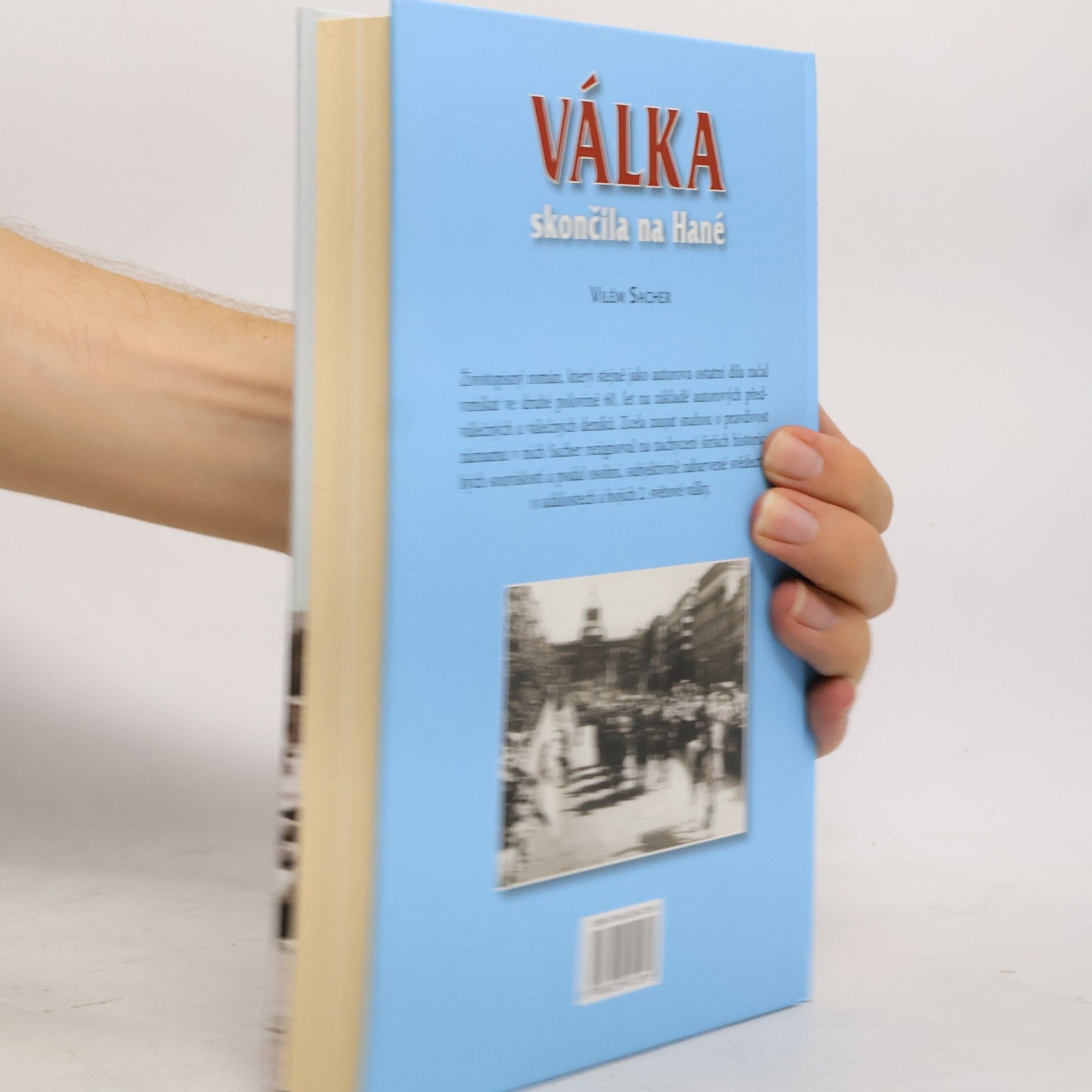 Vilém Sacher Válka skončila na Hané
