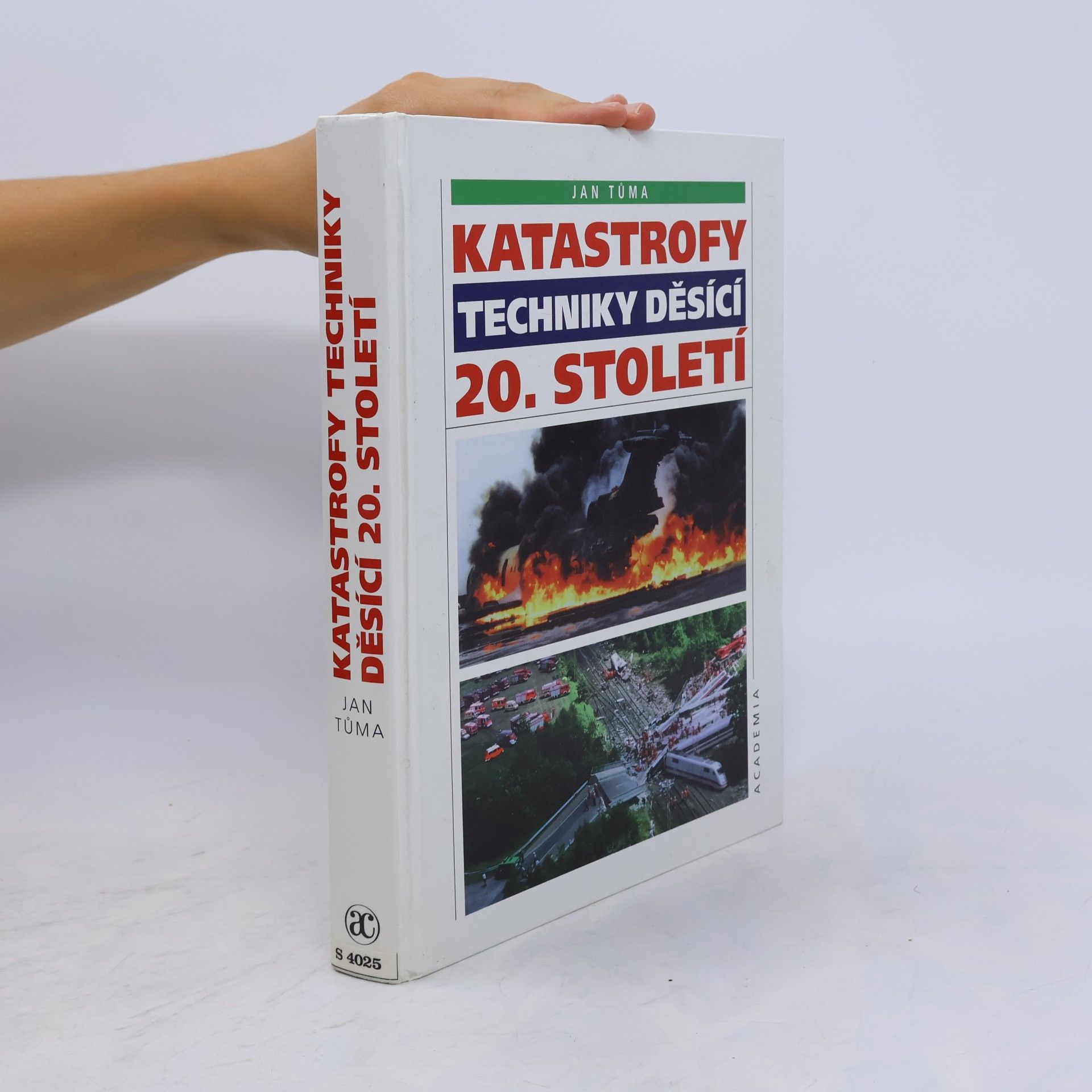 Jan Tůma Katastrofy techniky děsící 20. století
