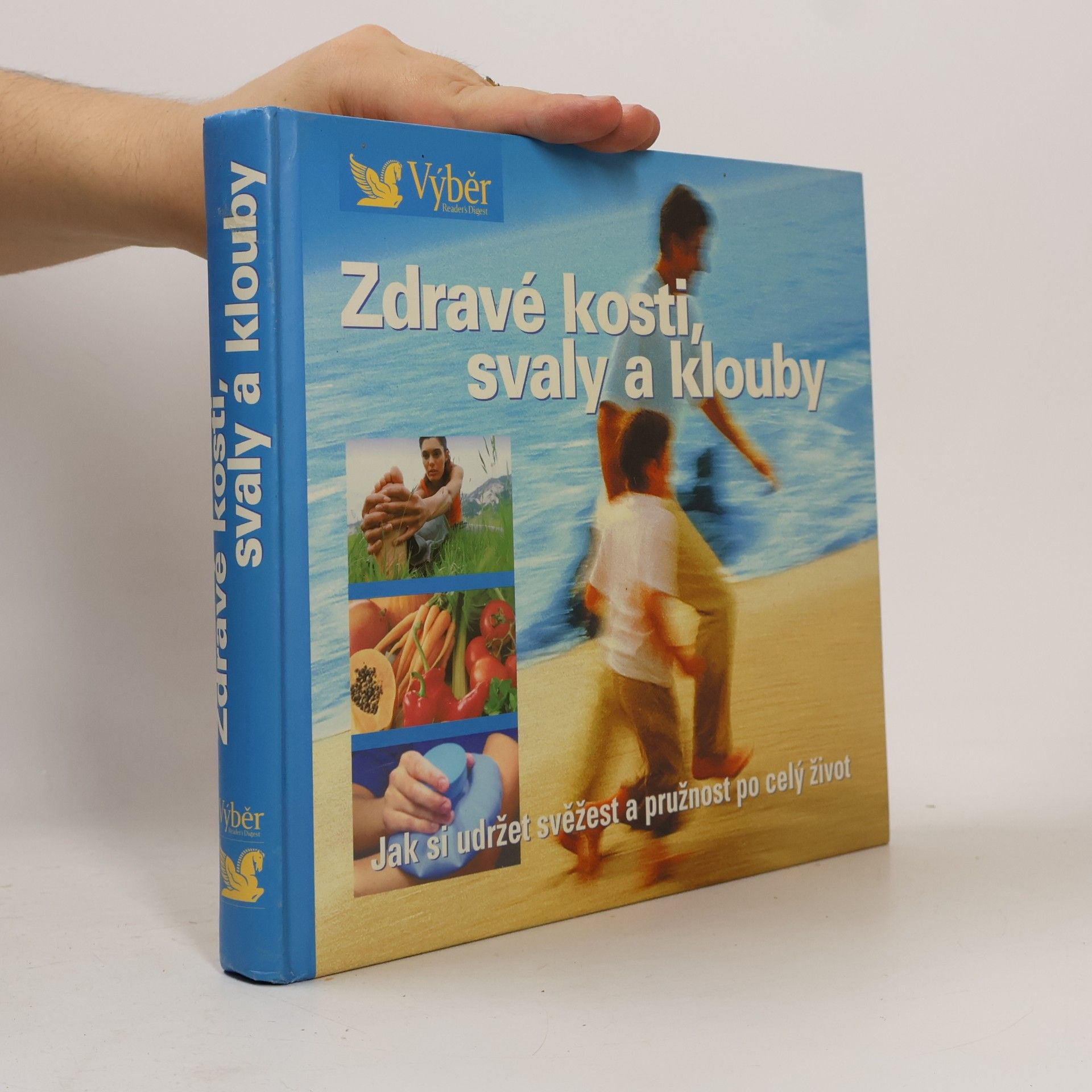 Pavla Blahušová Zdravé kosti, svaly a klouby. Návod, jak zůstat po celý život pohyblivý a čilý