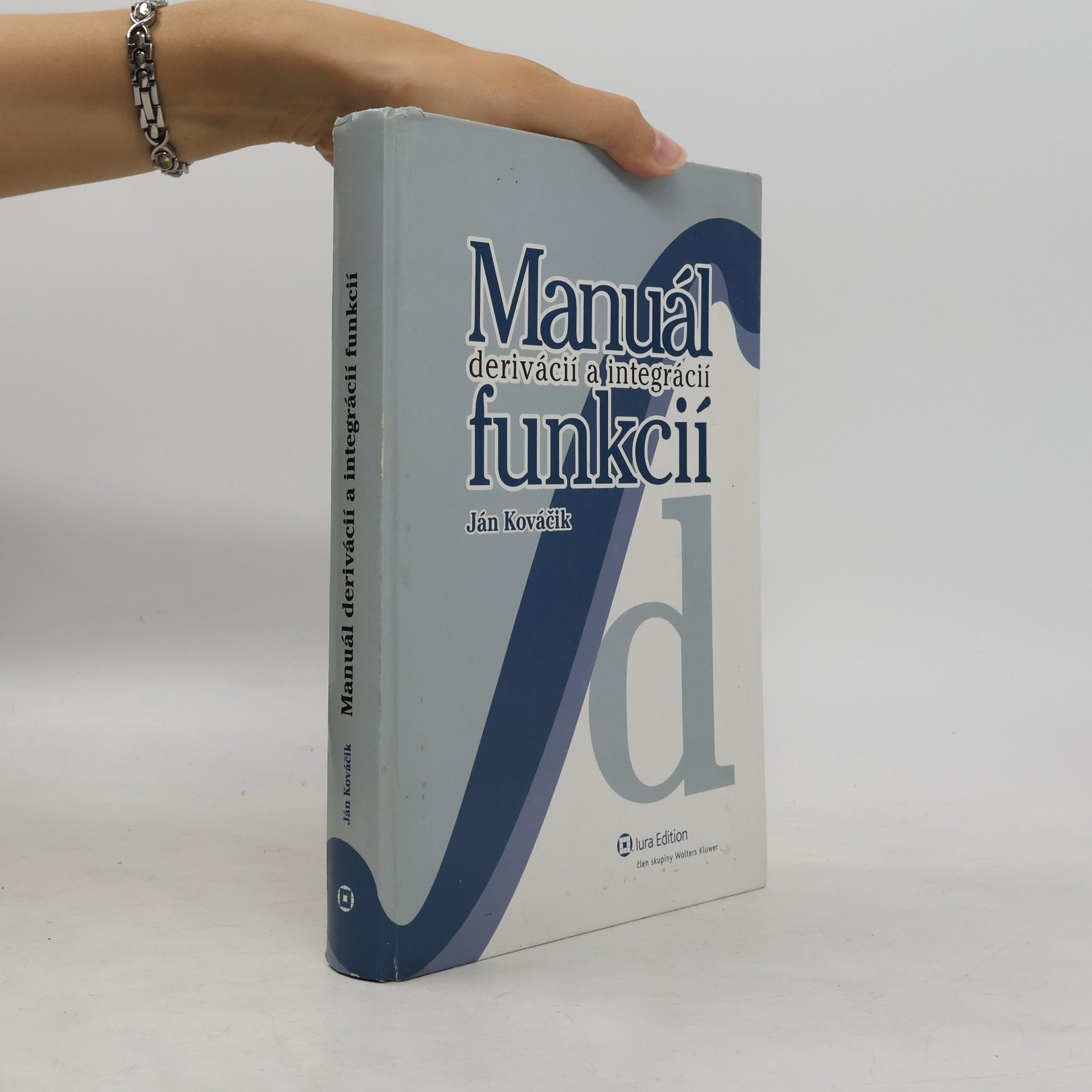 Ján Kováčik Manuál derivacií a integracií funkcí