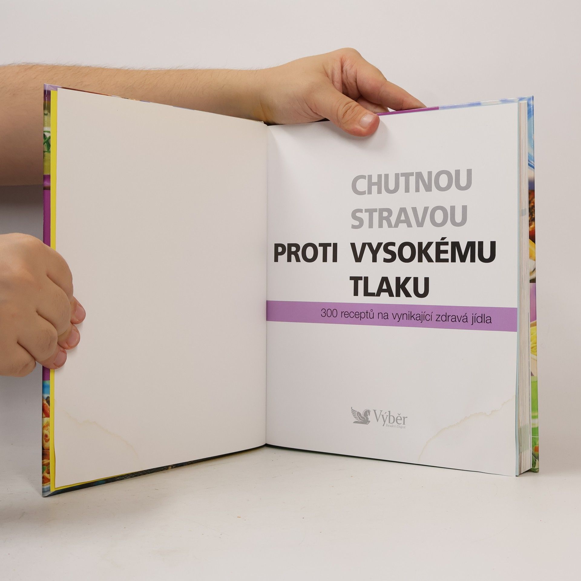 Autorenkollektiv Chutnou stravou proti vysokému tlaku : 300 receptů na vynikající zdravá jídla
