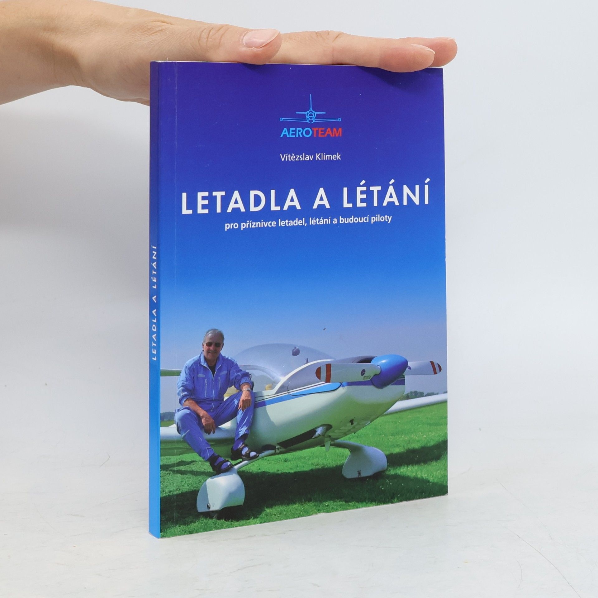 Vítězslav Klímek Letadla a létání : [pro příznivce letadel, létání a budoucí piloty]