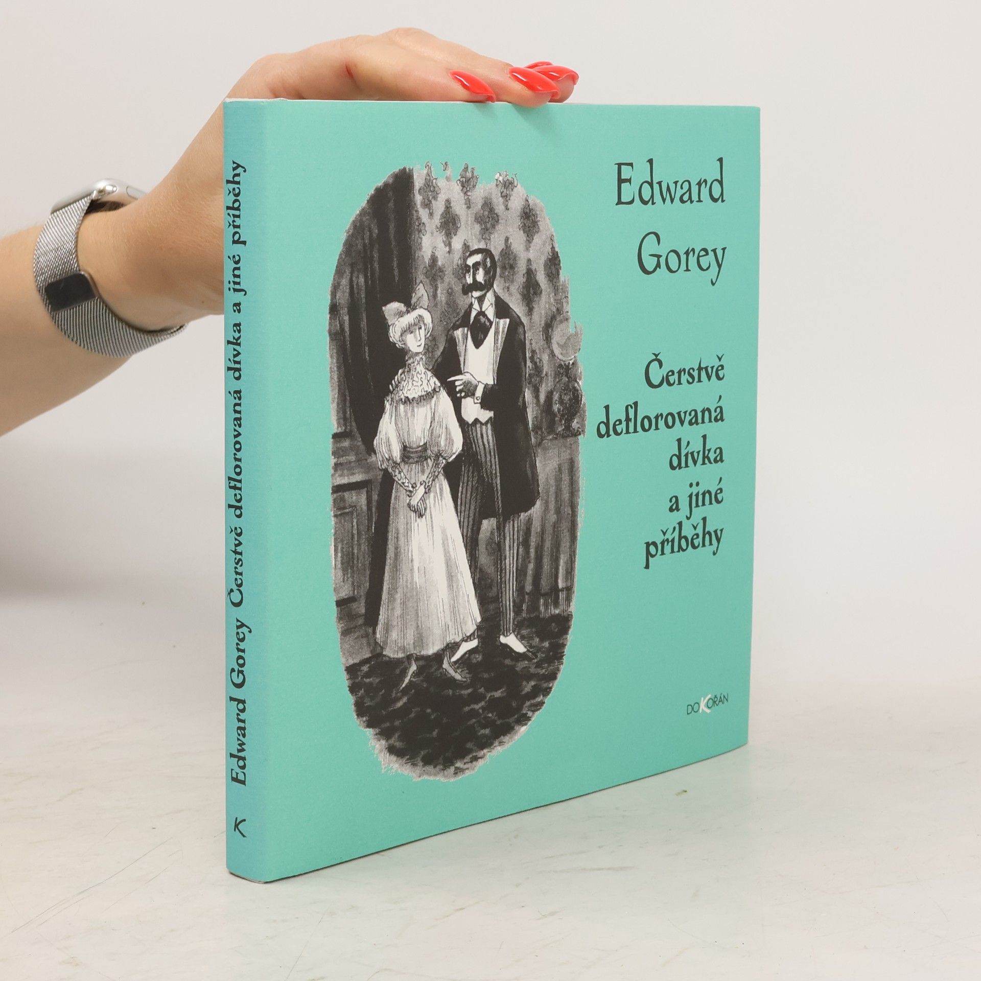 Edward Gorey Čerstvě deflorovaná dívka a jiné příběhy