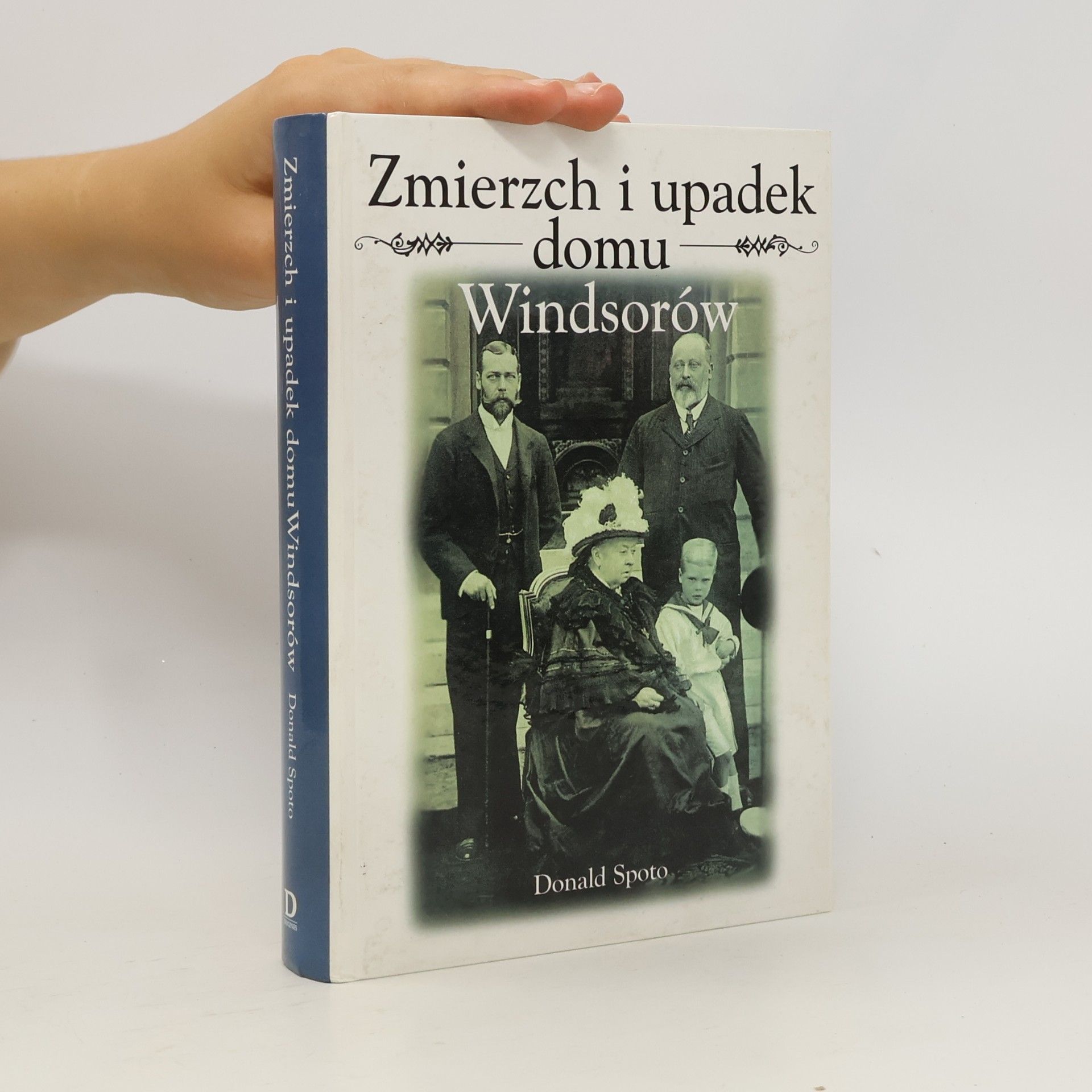 Donald Spoto Zmierzch i upadek domu Windsorów