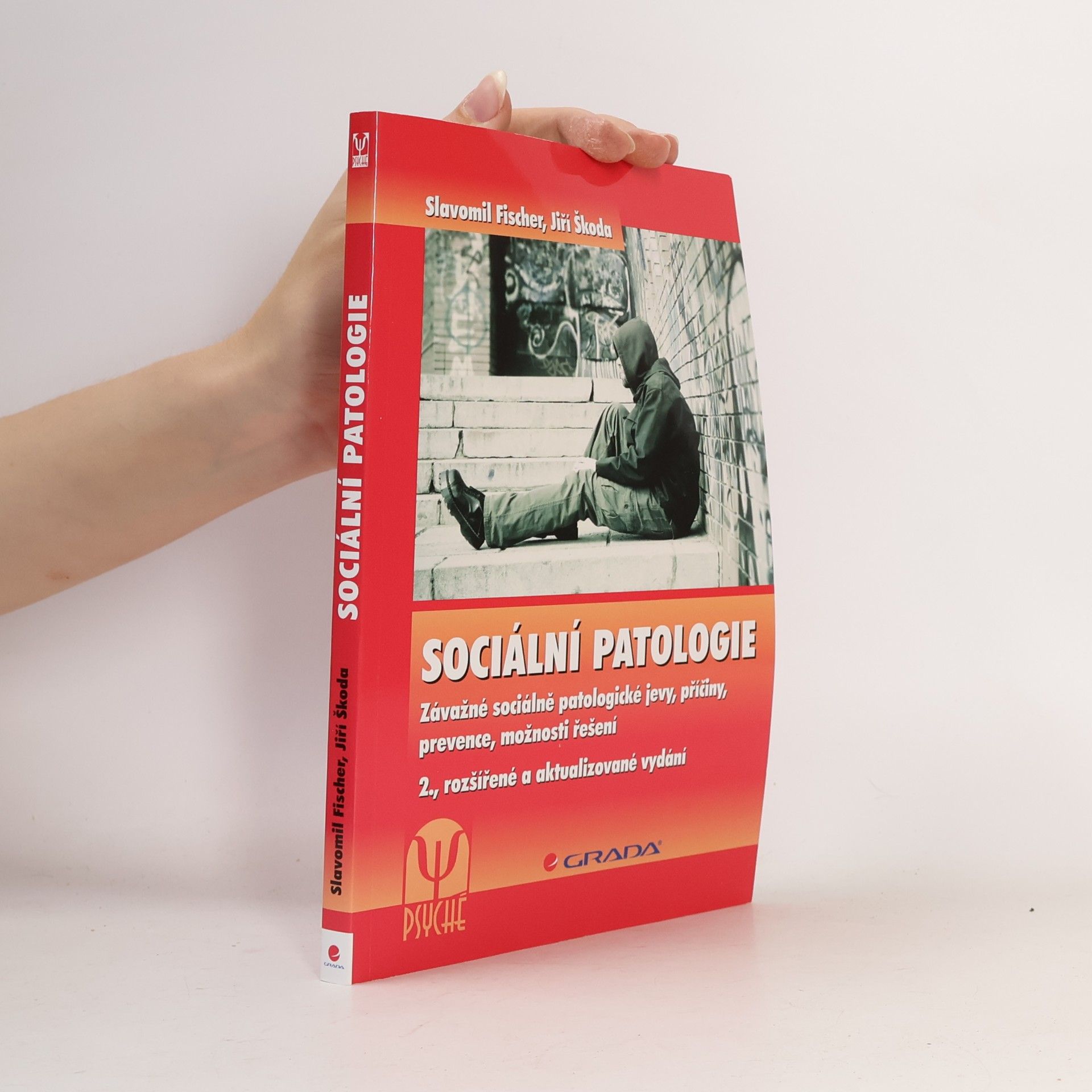 Slavomil Fischer Sociální patologie. Závažné sociálně patologické jevy, příčiny, prevence, možnosti řešení