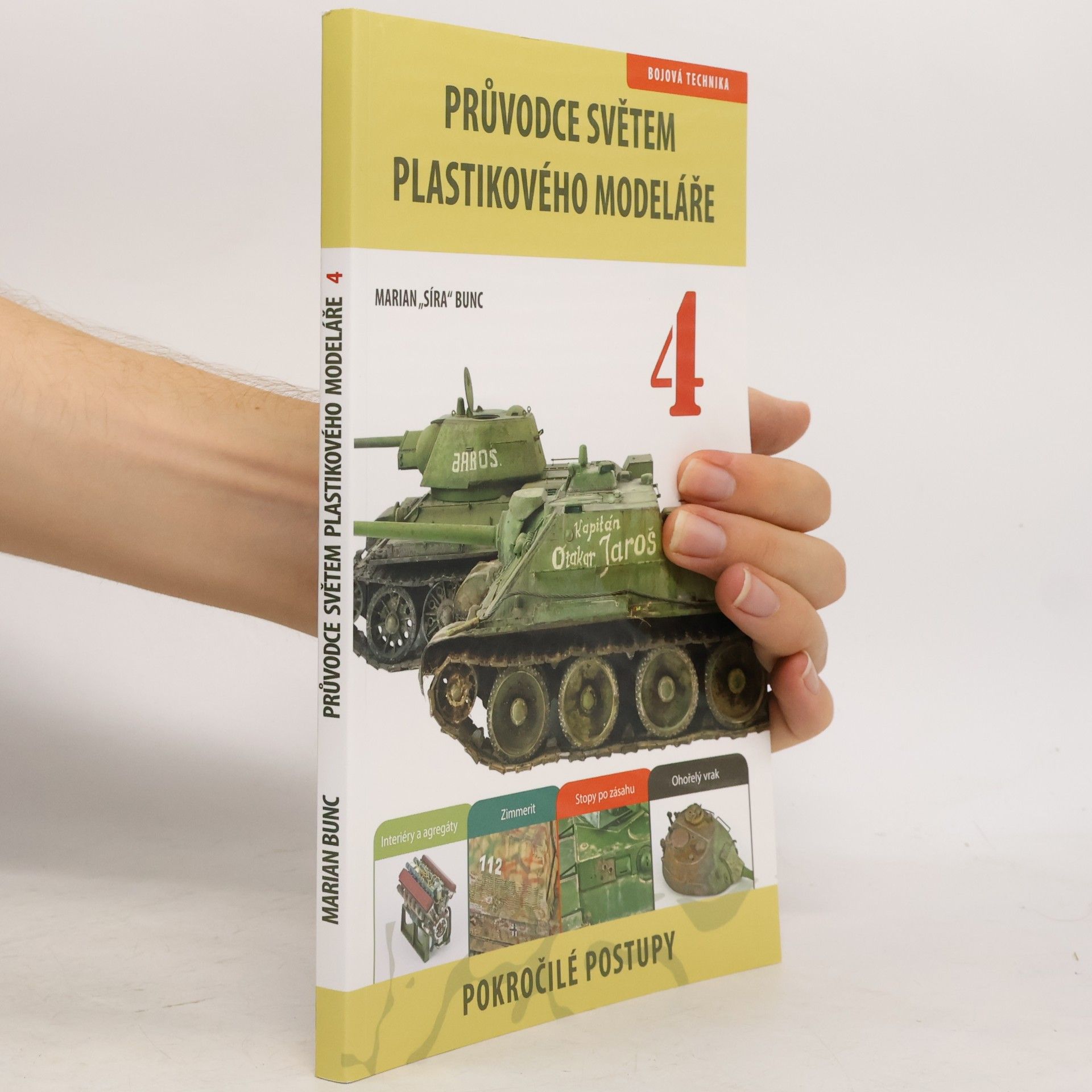 Marian Bunc Průvodce světem plastikového modeláře 4. Bojová technika, pokročilé postupy