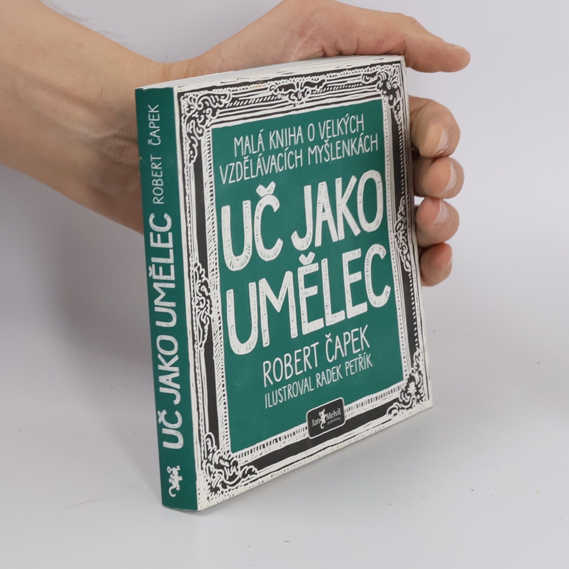 Radek Petřík Uč jako umělec. Malá kniha o velkých vzdělávacích myšlenkách