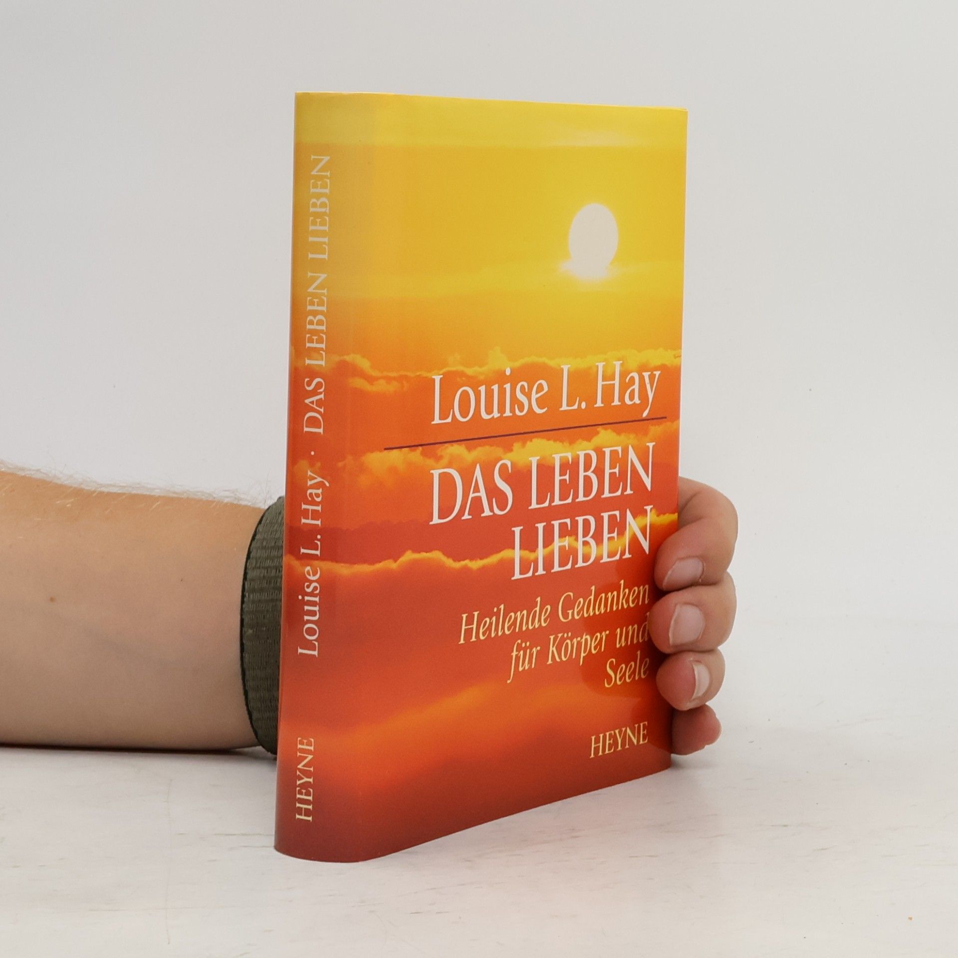 Lousie L. Hay Das Leben lieben