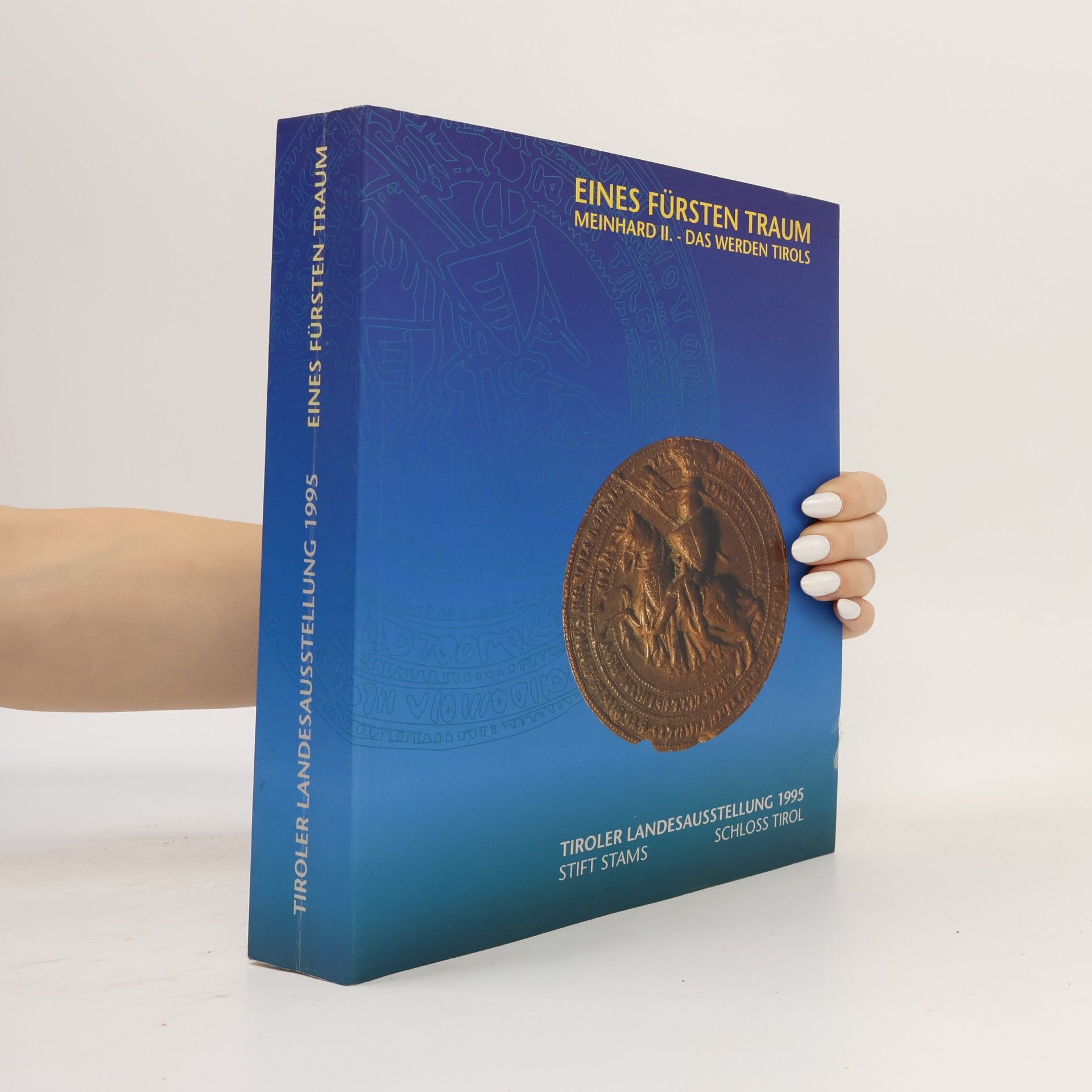 Autorenkollektiv Eines Fürsten Traum. Meinhard II. - Das Werden Tirols