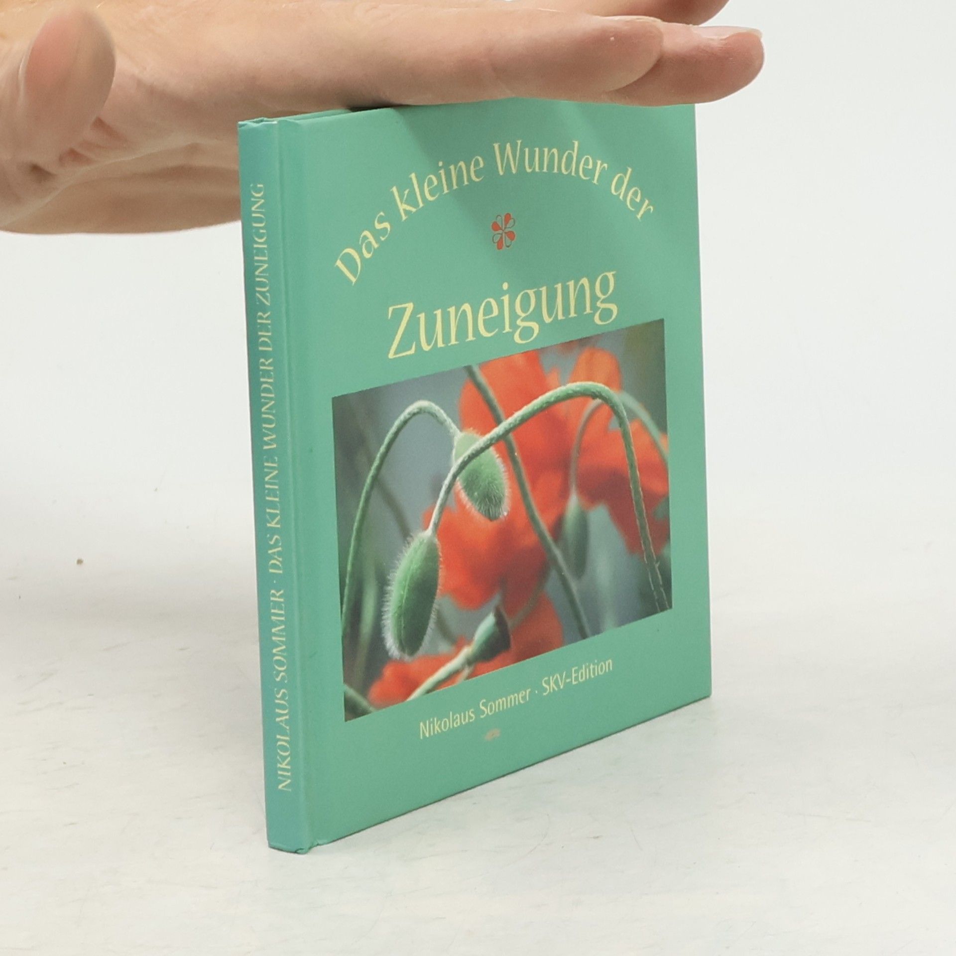 Nikolaus Sommer Das kleine Wunder der Zuneigung