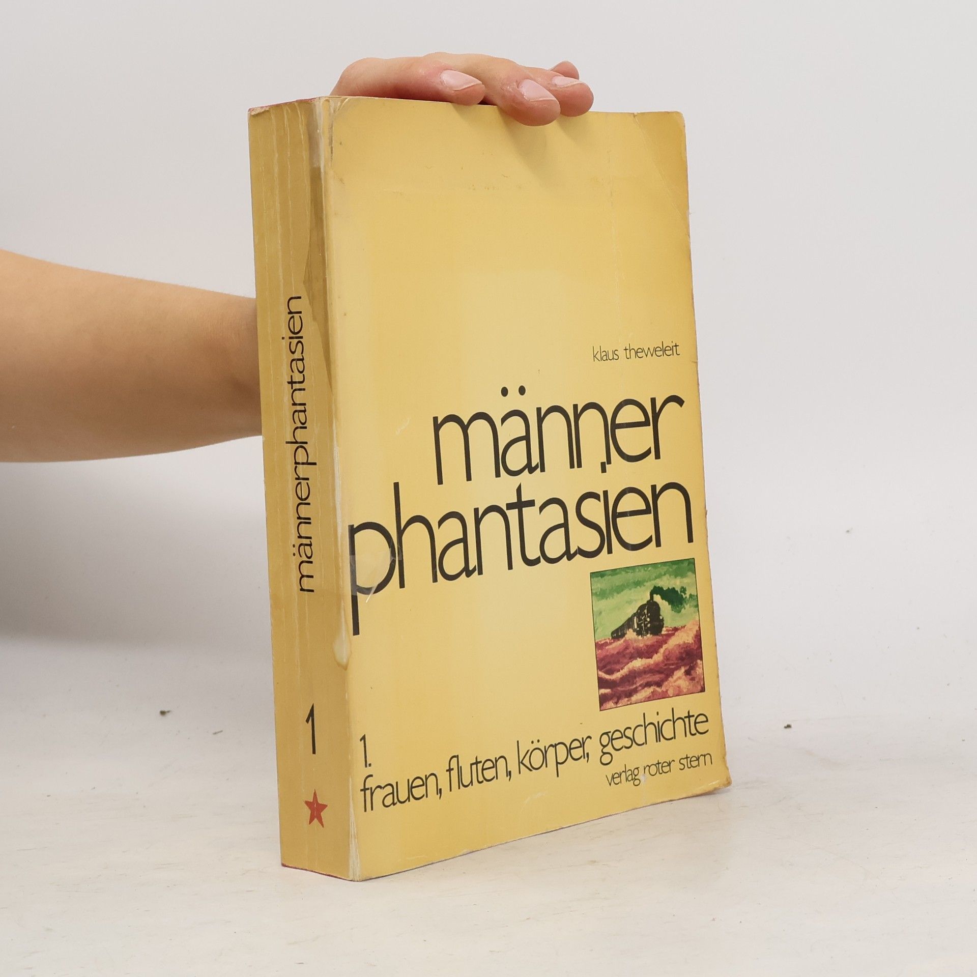 Klaus Theweleit Männerphantasien. Band 1. Frauen, Fluten, Körper, Geschichte