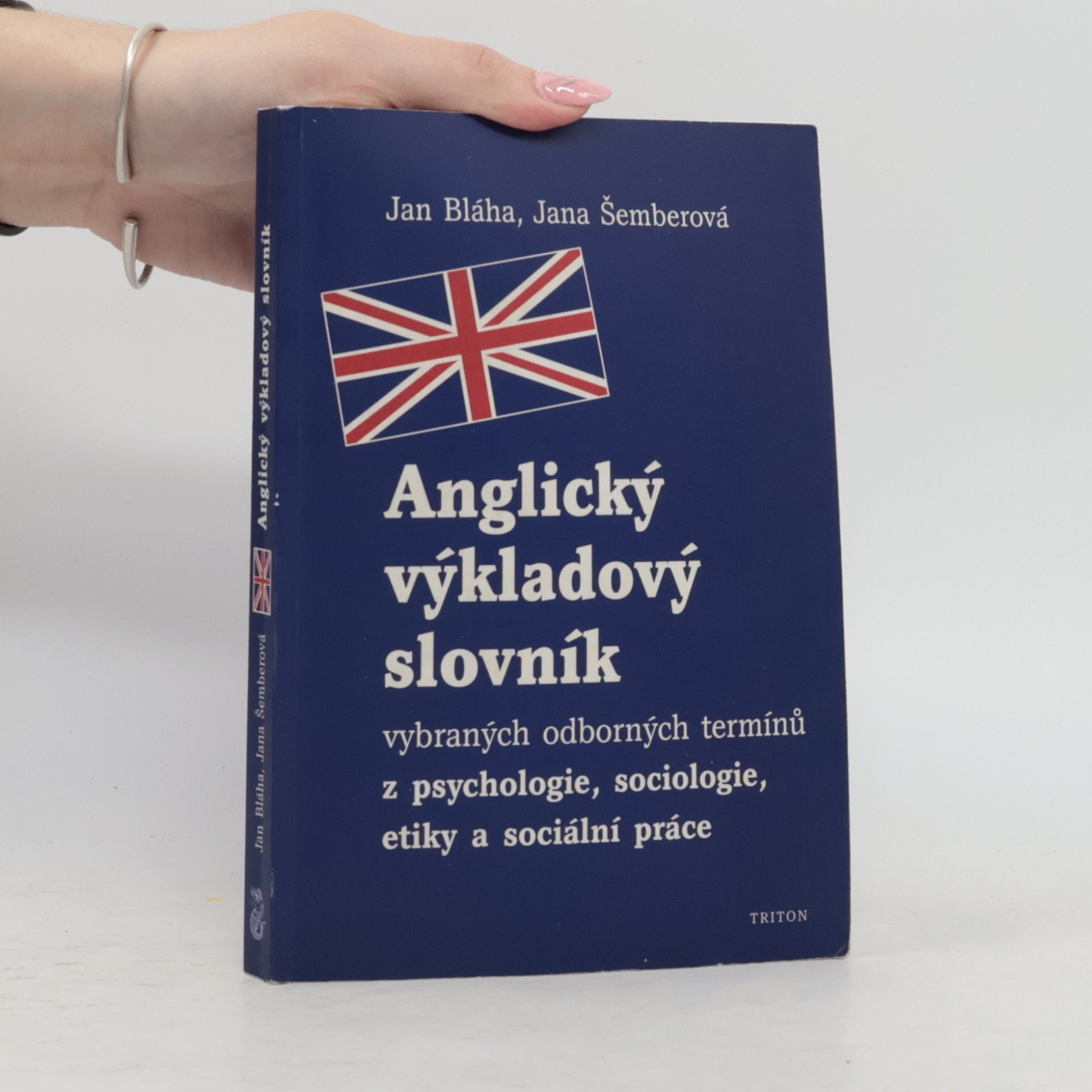 Jan Bláha Anglický výkladový slovník vybraných odborných termínů z psychologie, sociologie, etiky a sociální práce