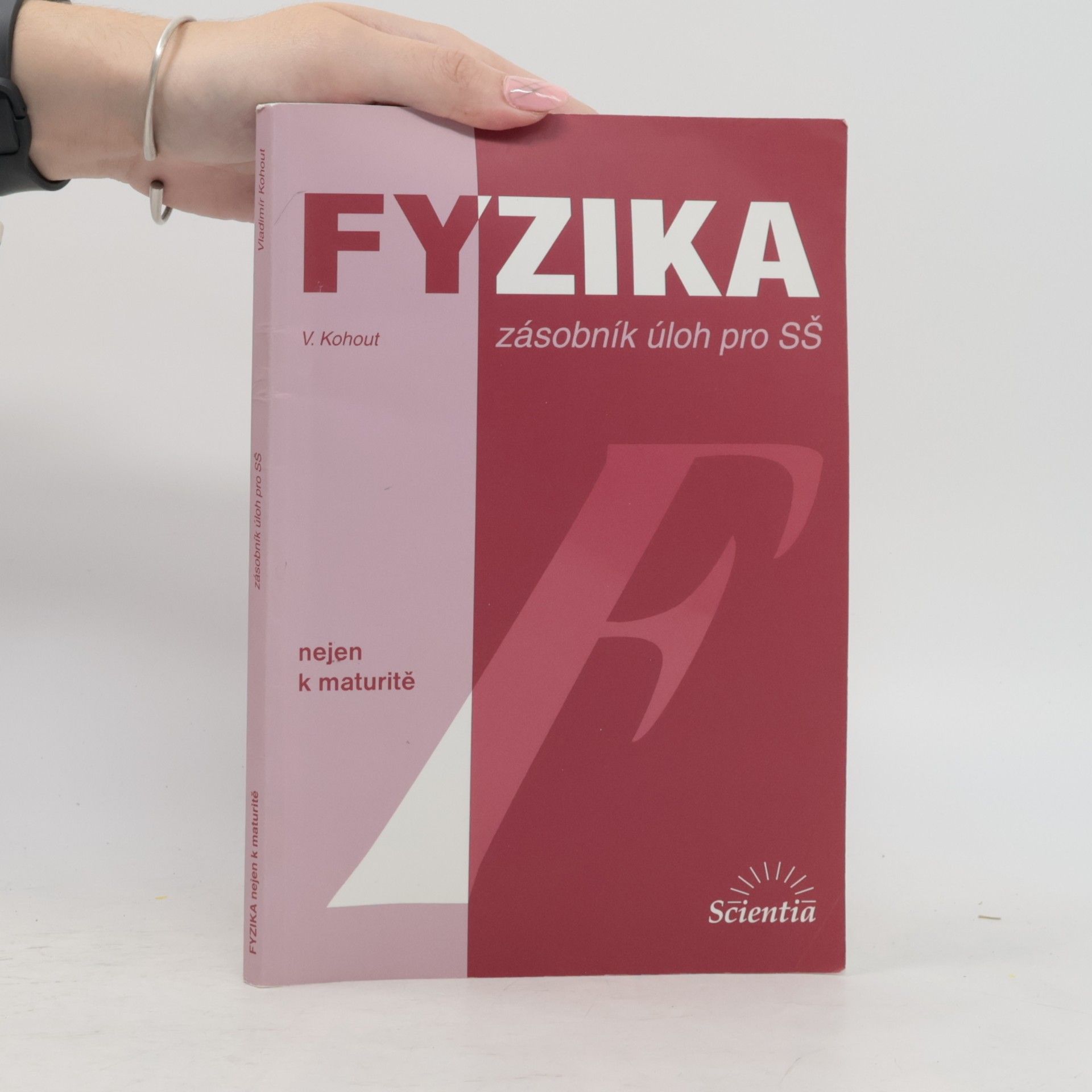 Vladimír Kohout Fyzika : zásobník úloh pro SŠ